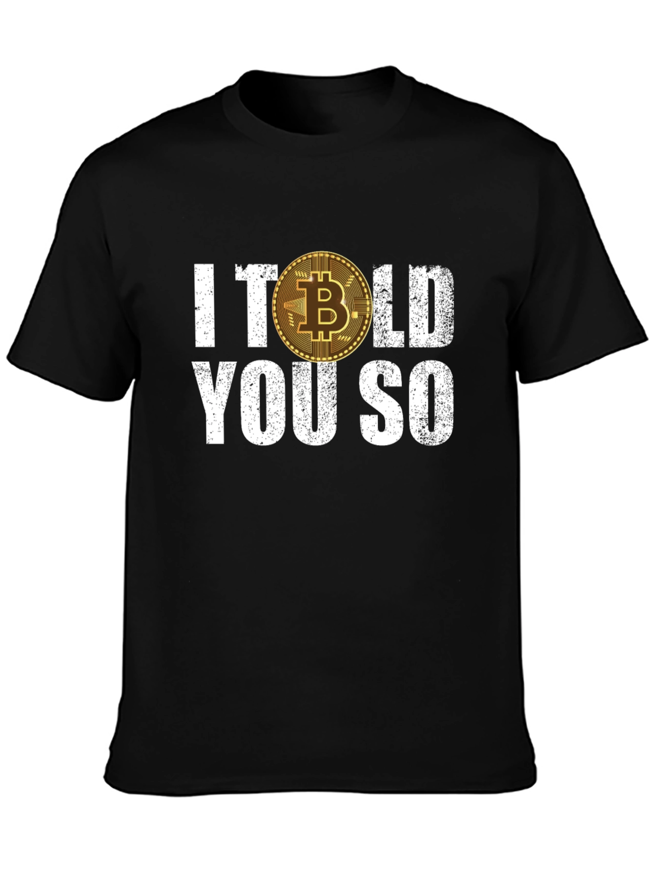 Bitcoin I Told You So Graphic T-Shirt