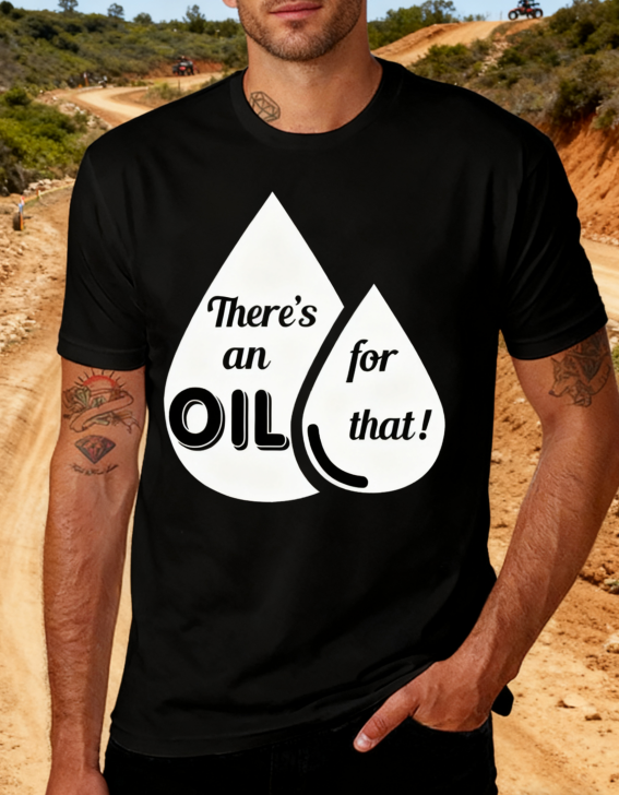 "There's an Oil for That!" Dual-Tone Graphic Tee Collection