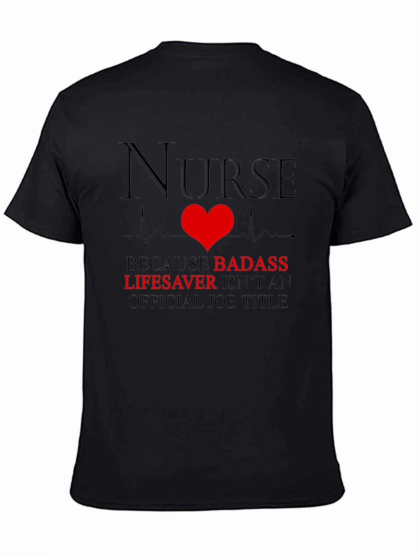 Nurse Badass Lifesaver Graphic T-Shirt