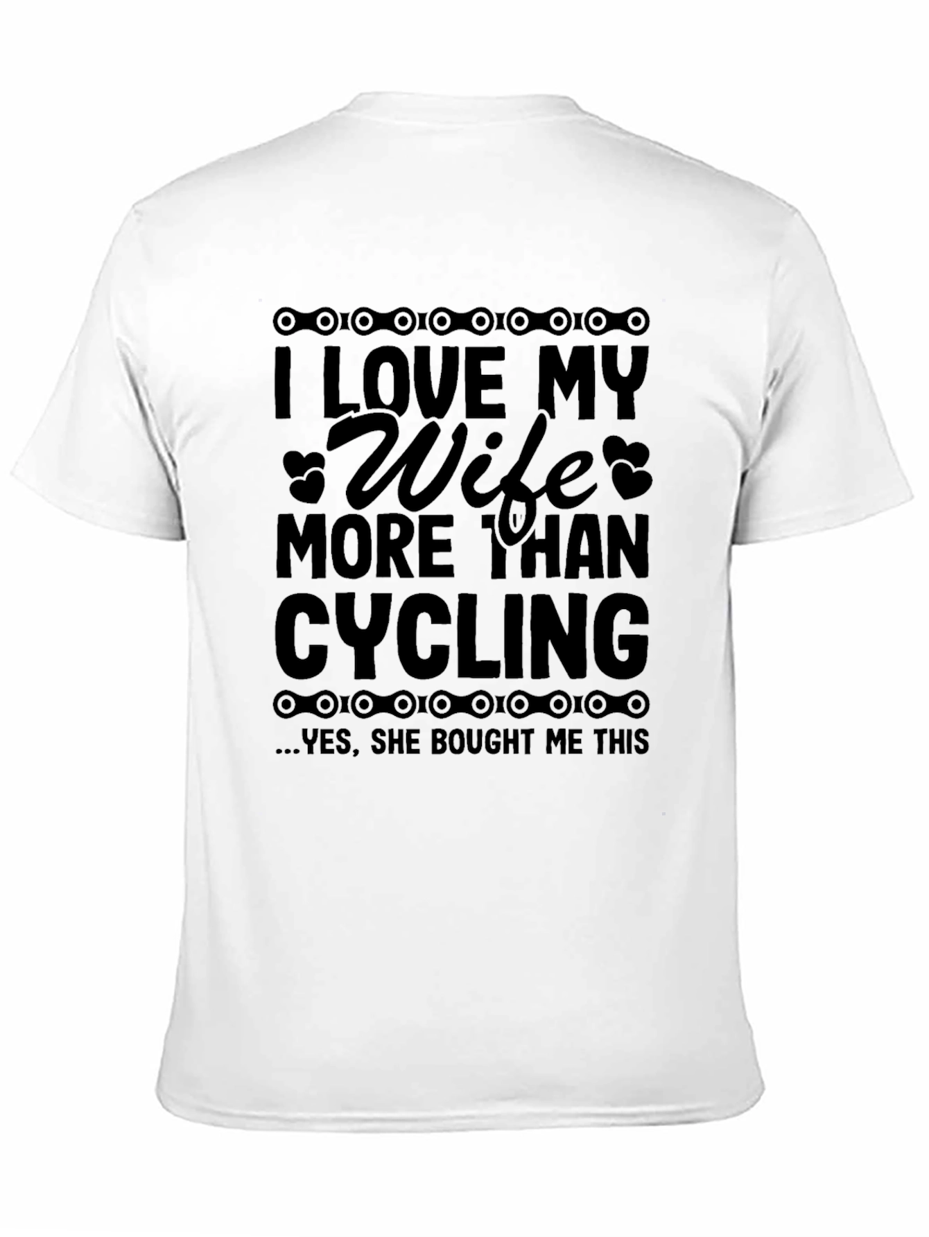 I Love My Wife More Than Cycling T-Shirt