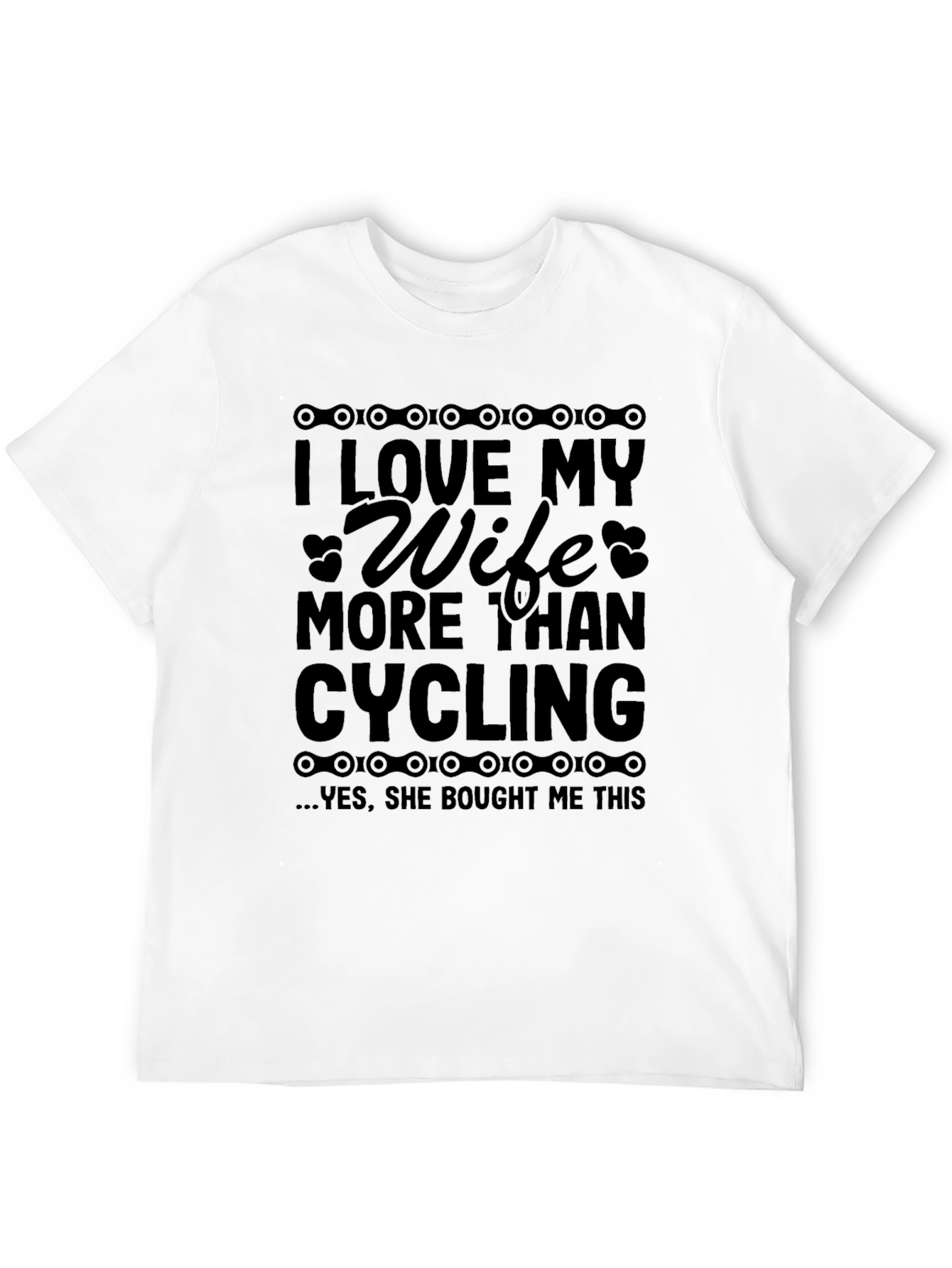 I Love My Wife More Than Cycling T-Shirt