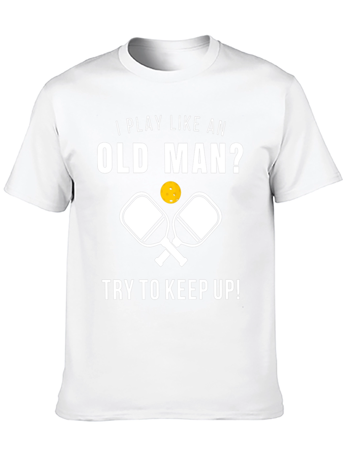 Funny Pickleball T-Shirt - Play Like an Old Man