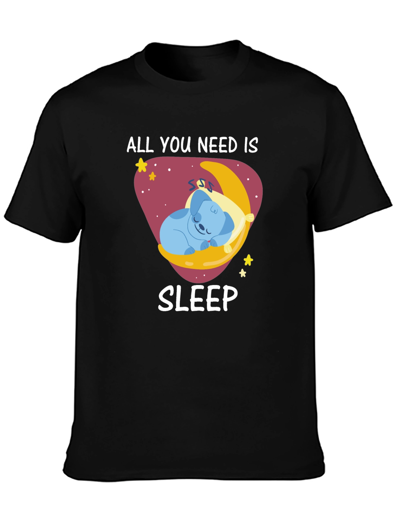 All You Need Is Sleep T-Shirt