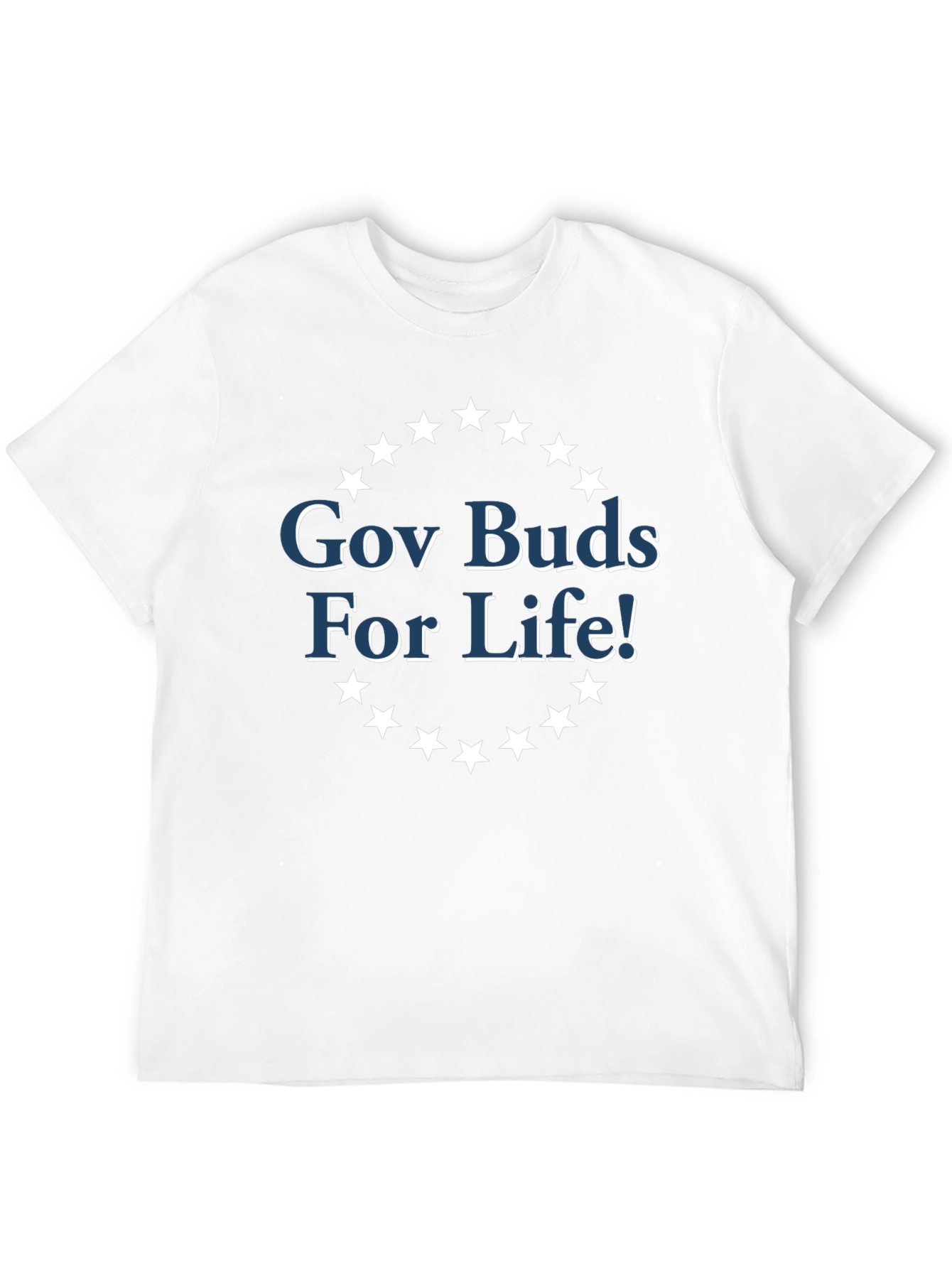 Gov Buds For Life! Graphic Tee