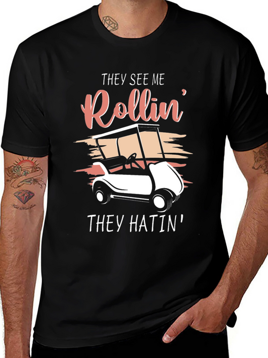 They See Me Rollin Golf Cart T-Shirt