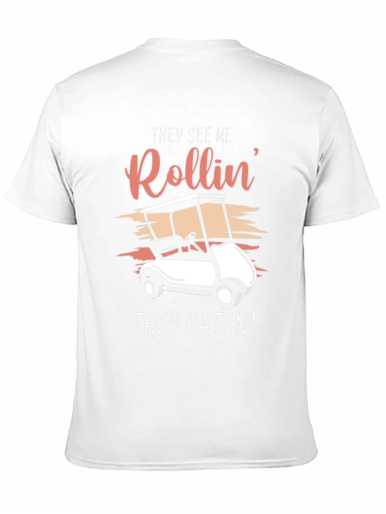 They See Me Rollin Golf Cart T-Shirt