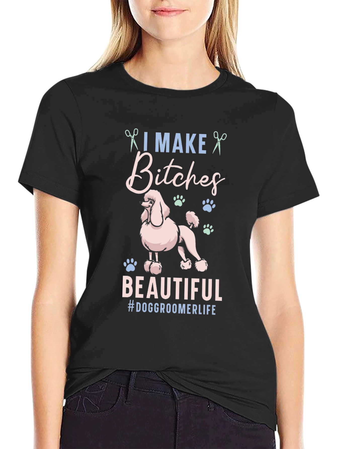 Dog Groomer Graphic Tee - I Make Bitches Beautiful