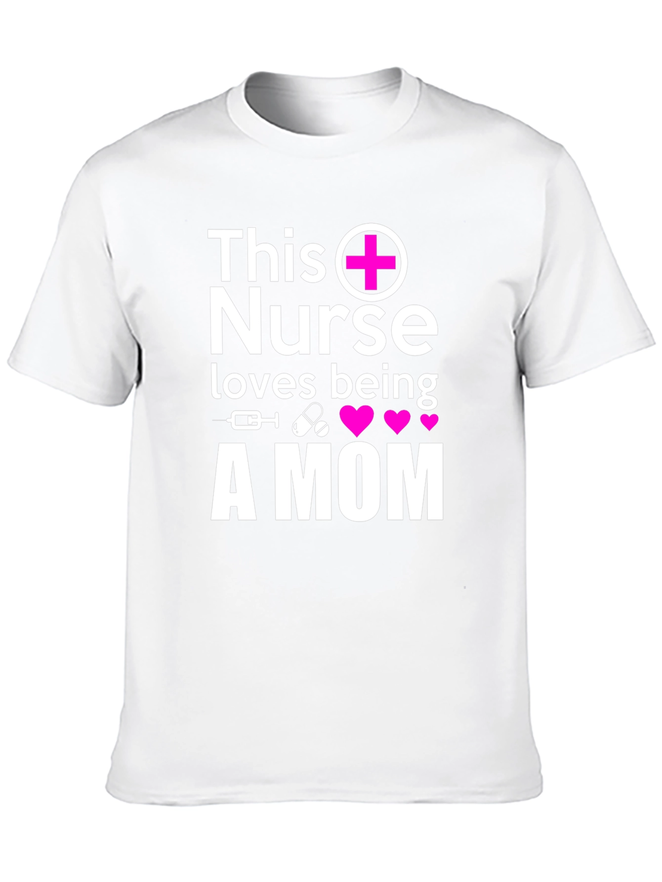Nurse Mom T-Shirt - Gift for Nurse Moms