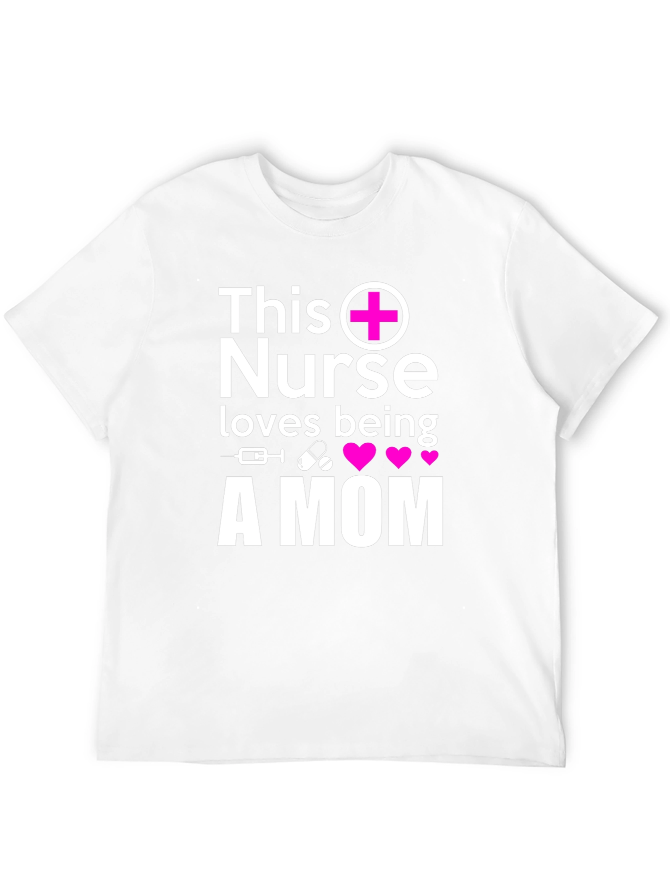 Nurse Mom T-Shirt - Gift for Nurse Moms