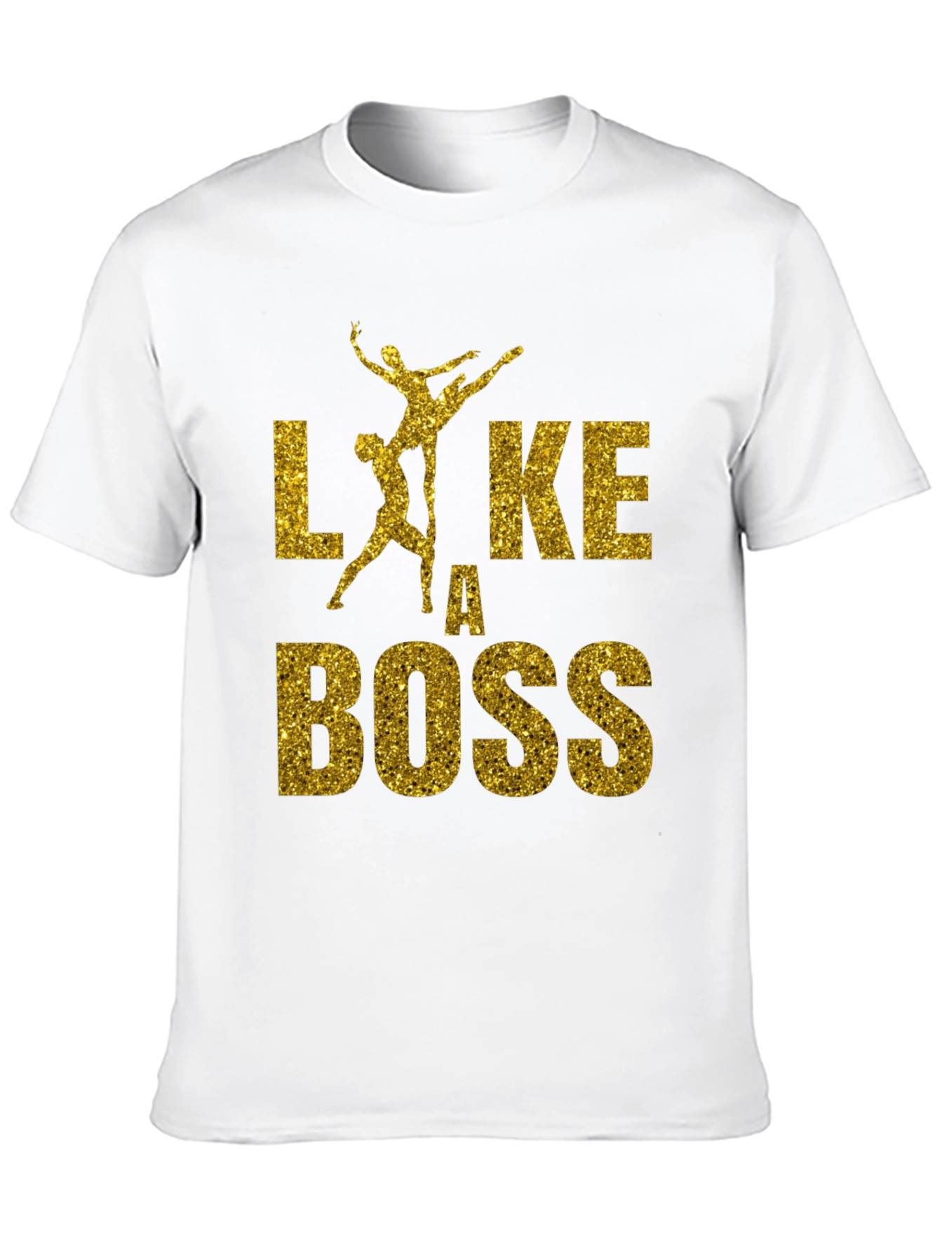 Like a Boss Dance T-Shirt