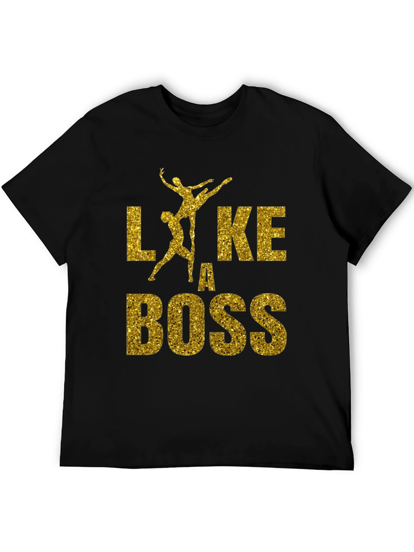 Like a Boss Dance T-Shirt
