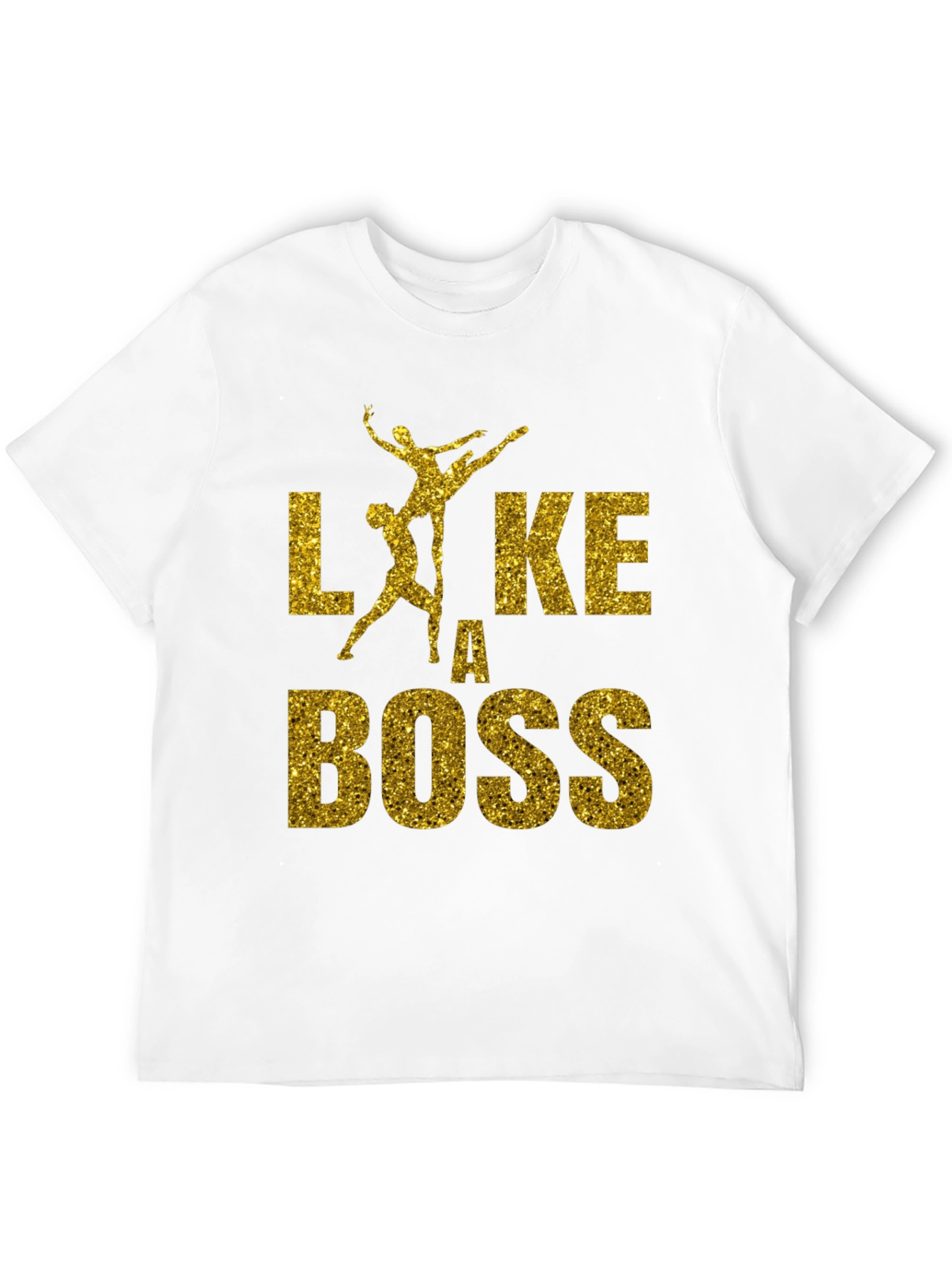 Like a Boss Dance T-Shirt
