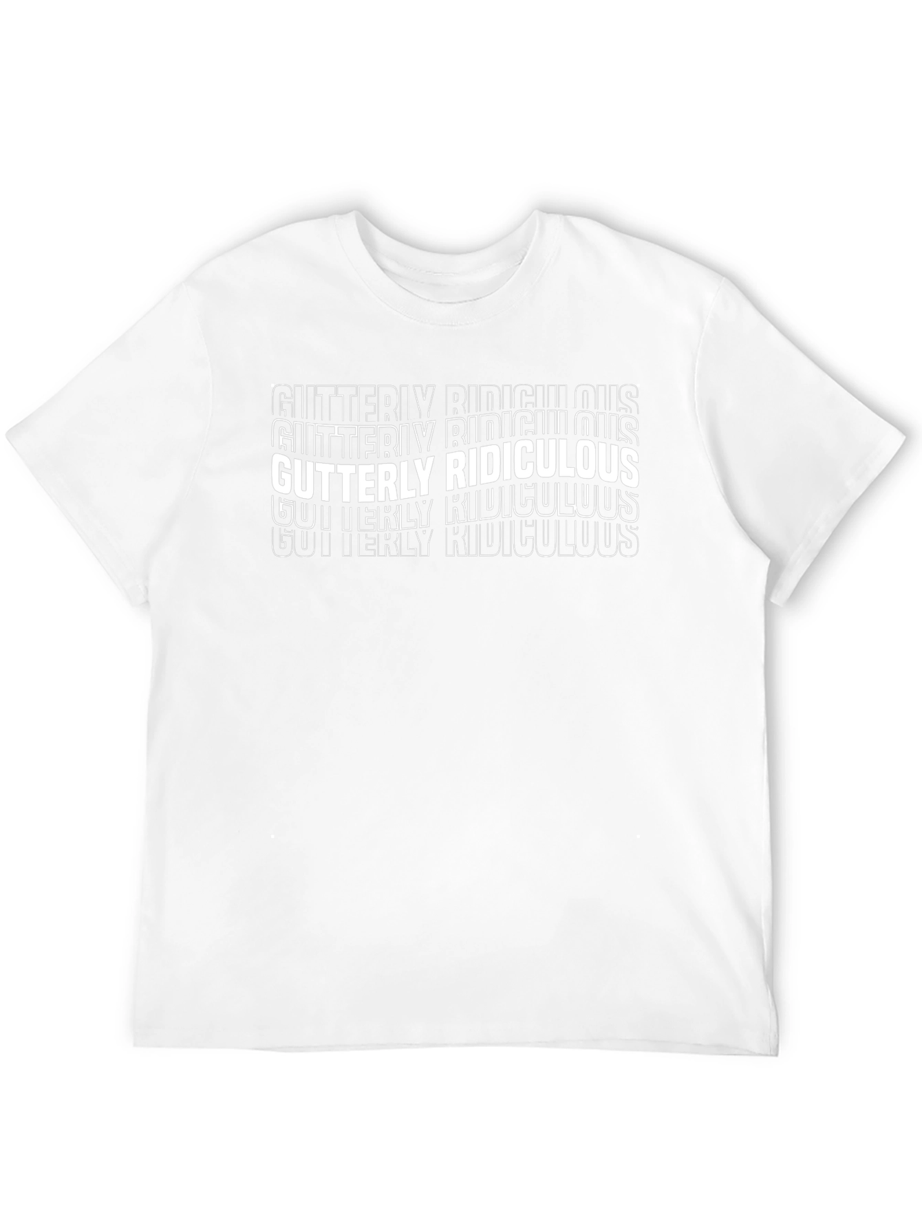 Gutterly Ridiculous T-Shirt - Funny Graphic Tee
