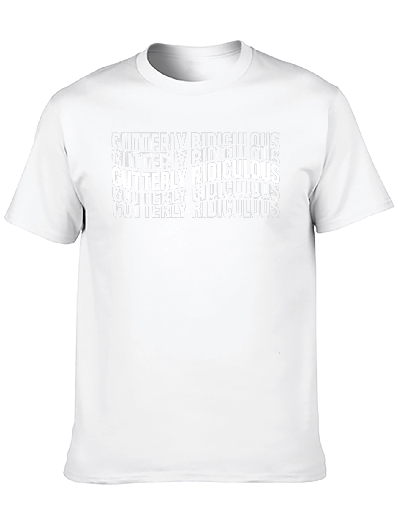 Gutterly Ridiculous T-Shirt - Funny Graphic Tee
