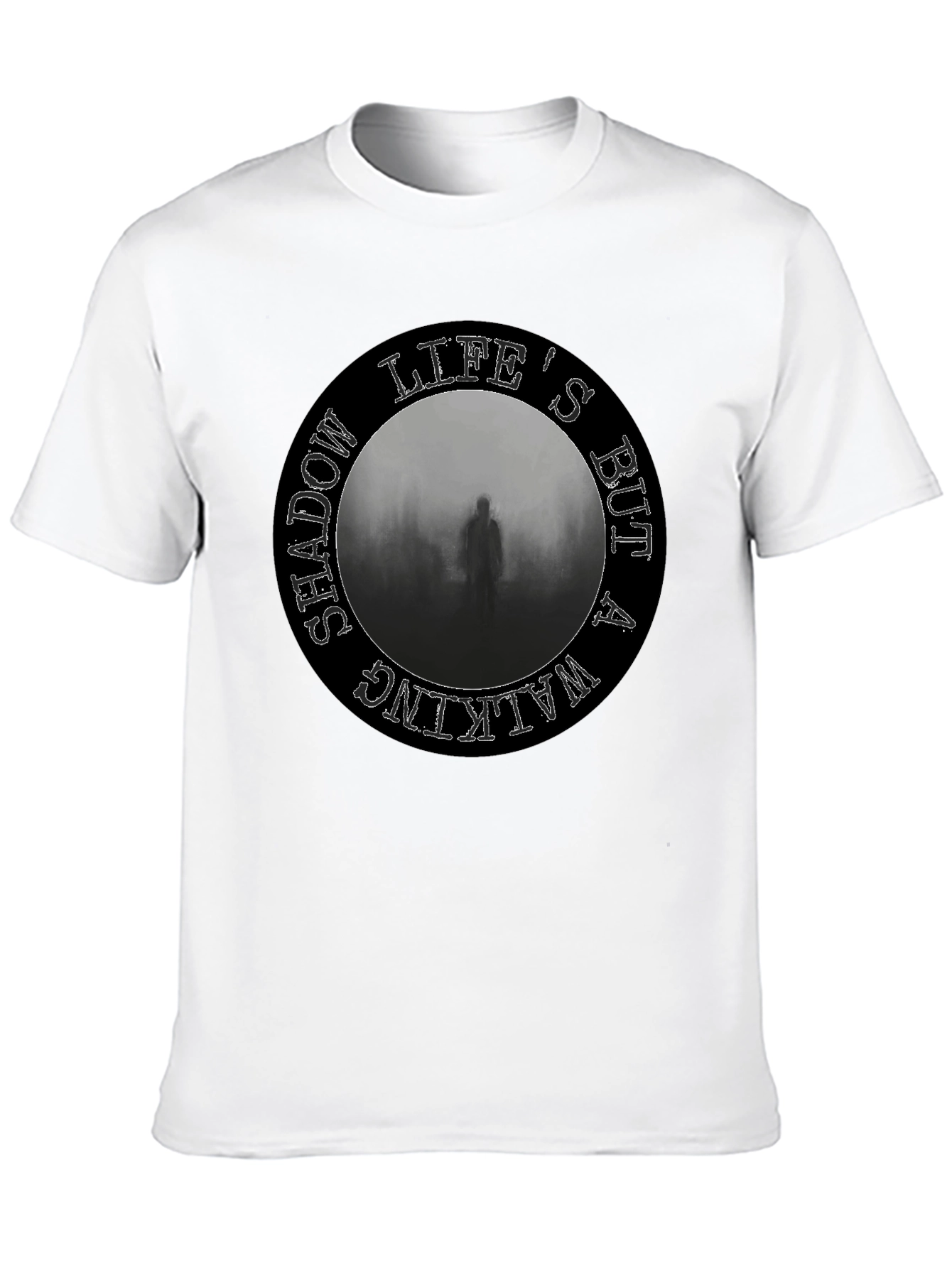Lifes But a Walking Shadow T-Shirt