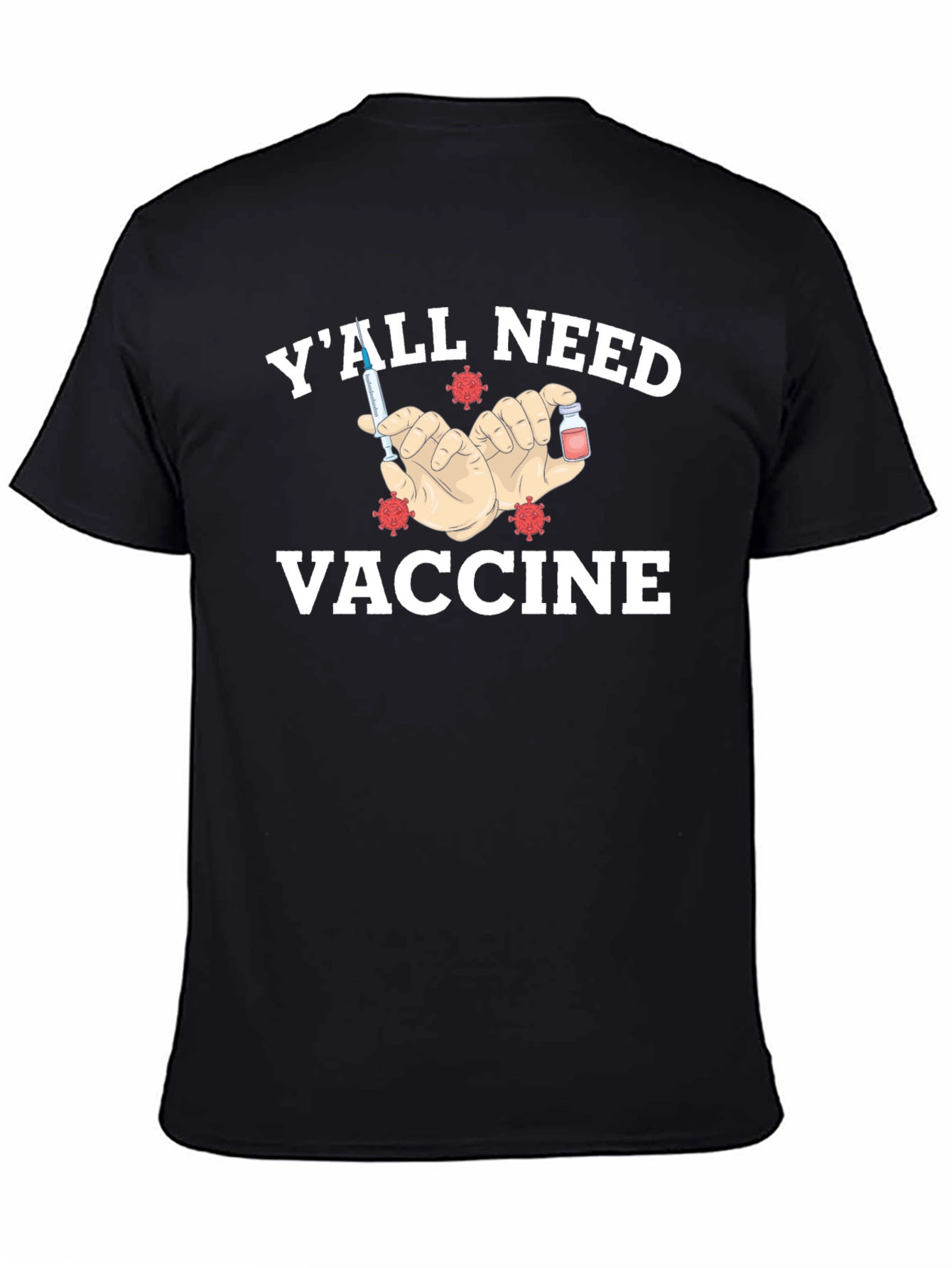 Yall Need Vaccine T-Shirt - Virus Protection