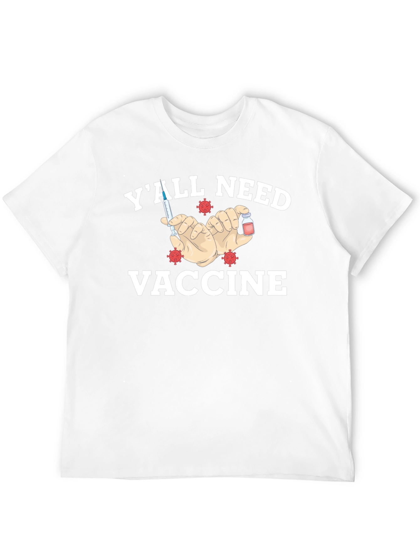 Yall Need Vaccine T-Shirt - Virus Protection