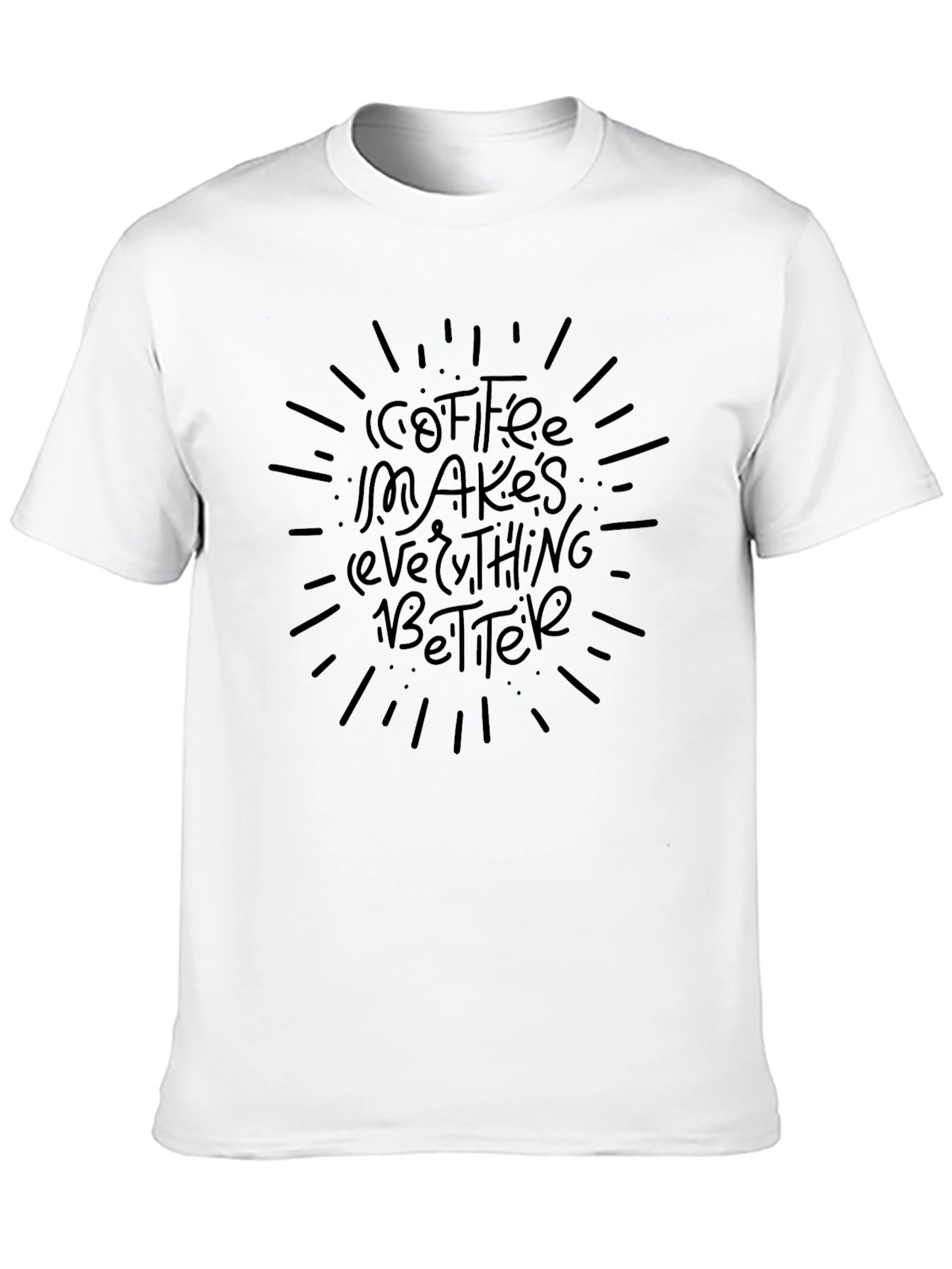 Coffee Makes Everything Better Graphic Tee