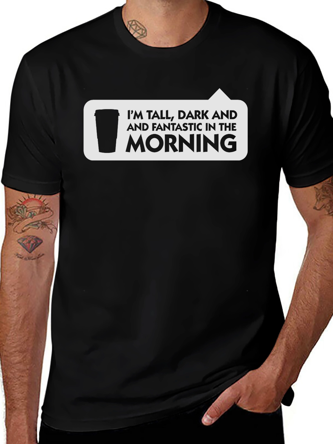 Tall Dark & Fantastic Morning Coffee T-Shirt