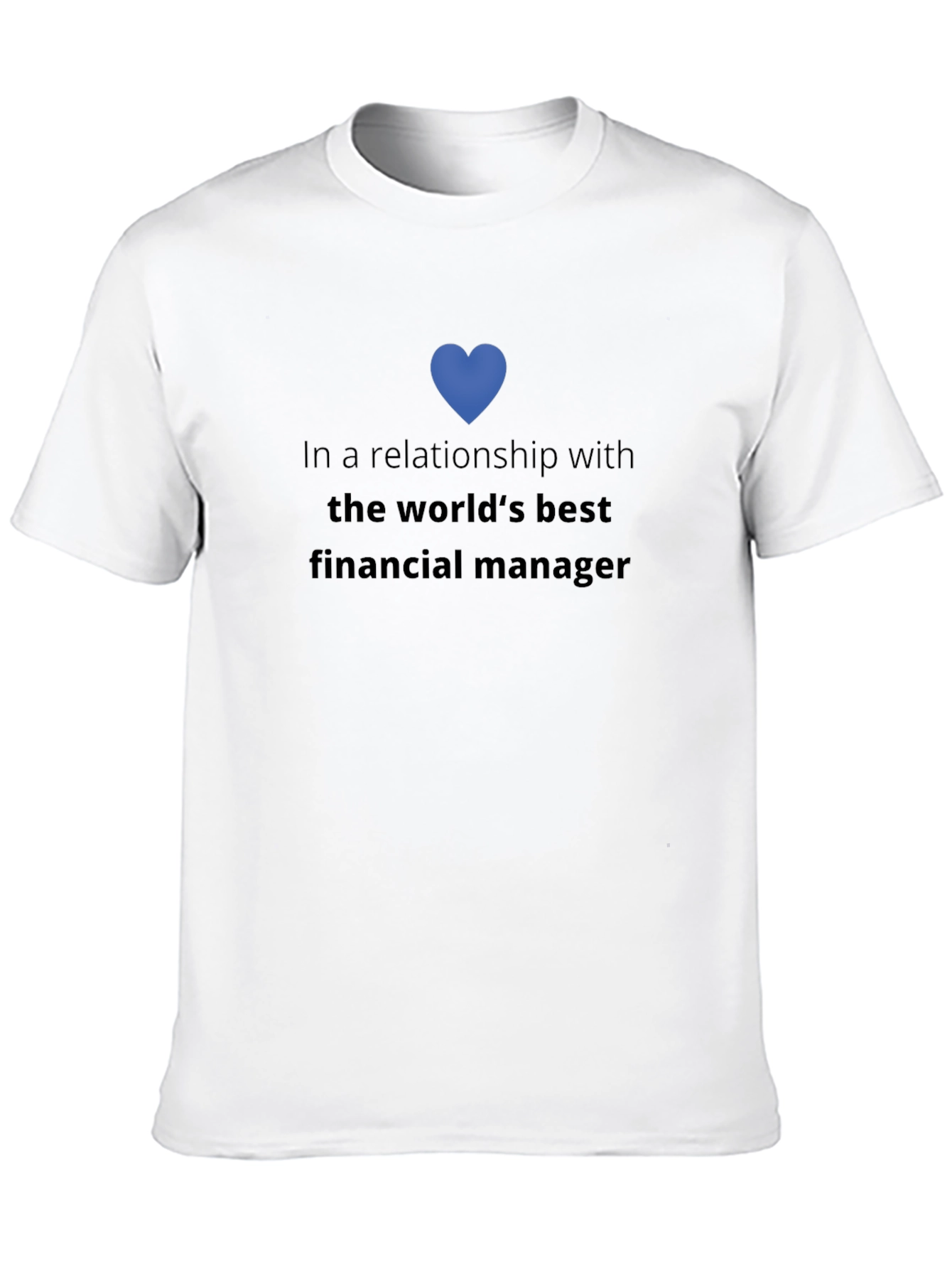 Relationship with the Worlds Best Financial Manager T-Shirt