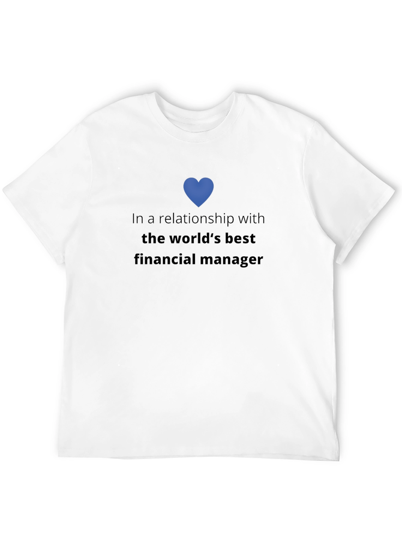 Relationship with the Worlds Best Financial Manager T-Shirt