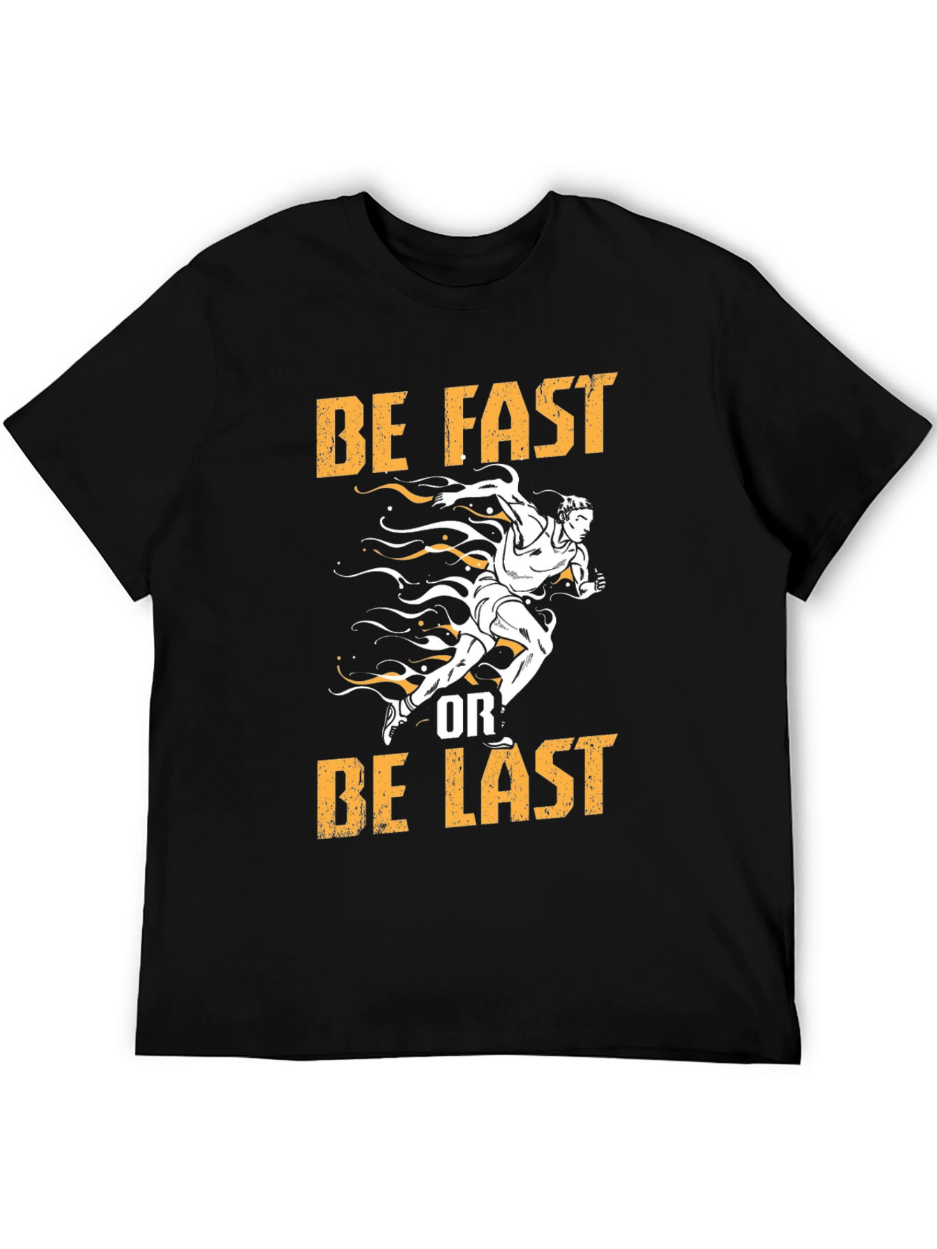 Be Fast or Be Last Graphic Tee
