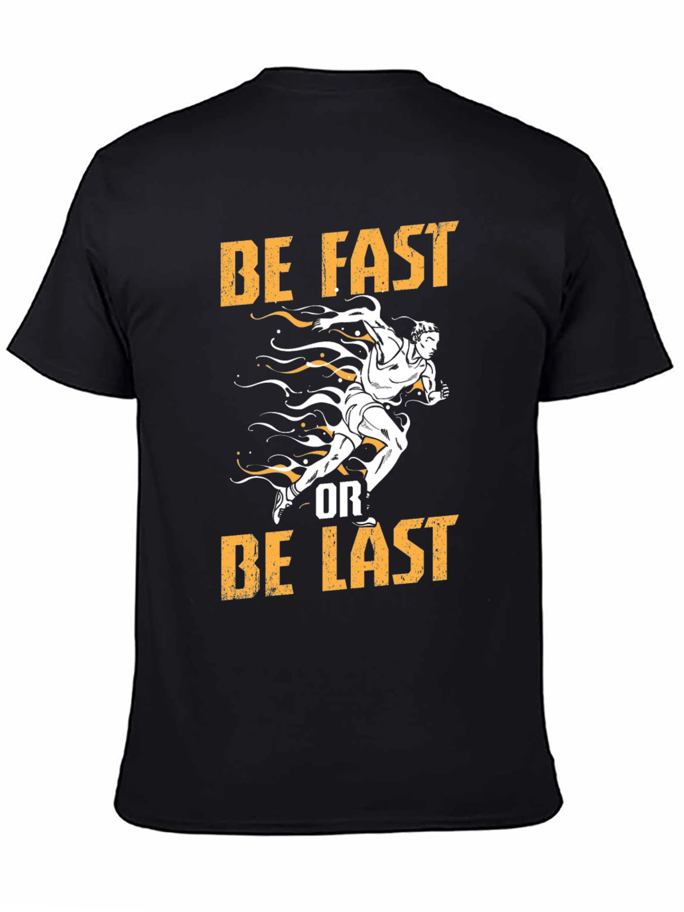 Be Fast or Be Last Graphic Tee