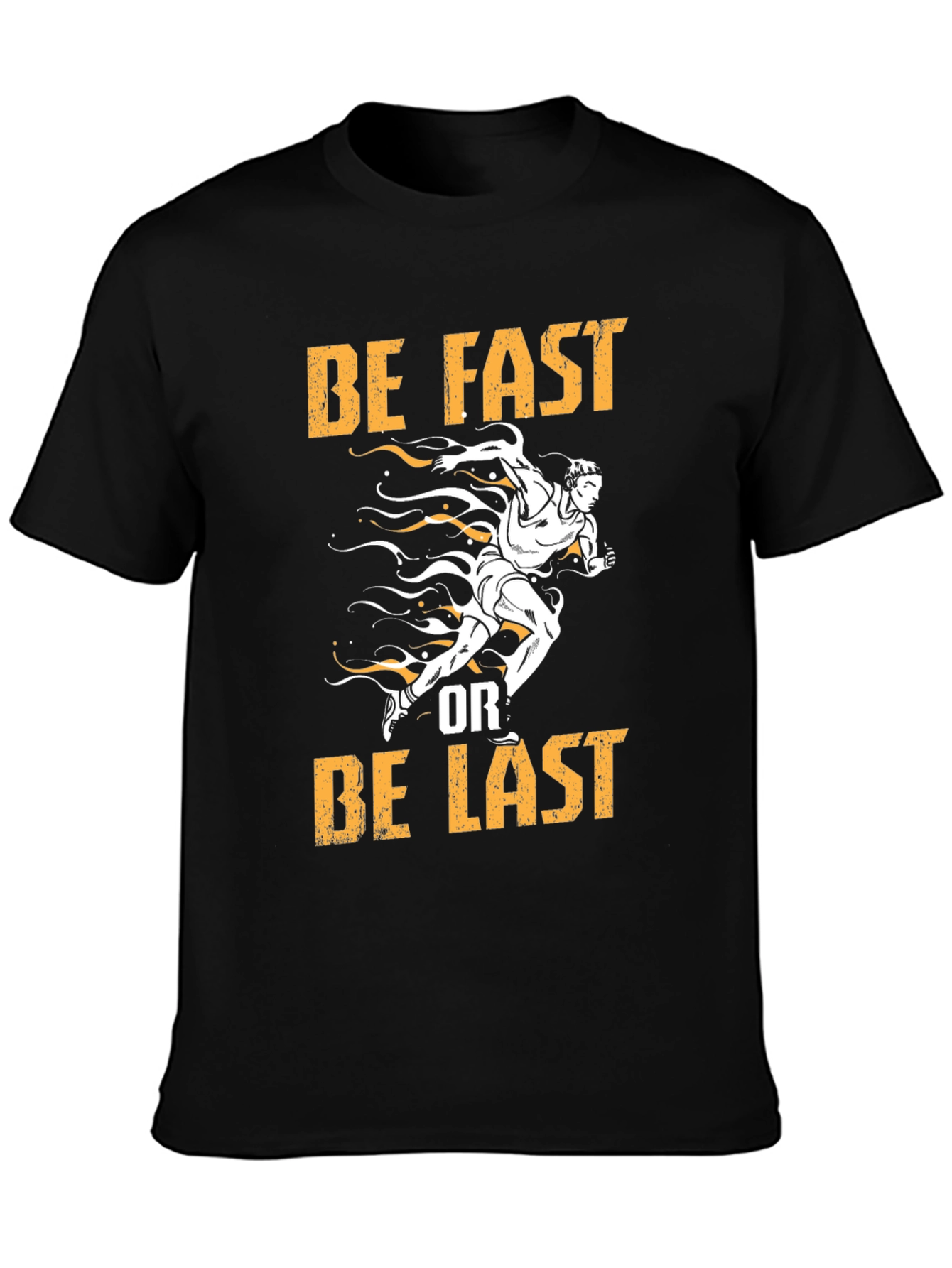 Be Fast or Be Last Graphic Tee