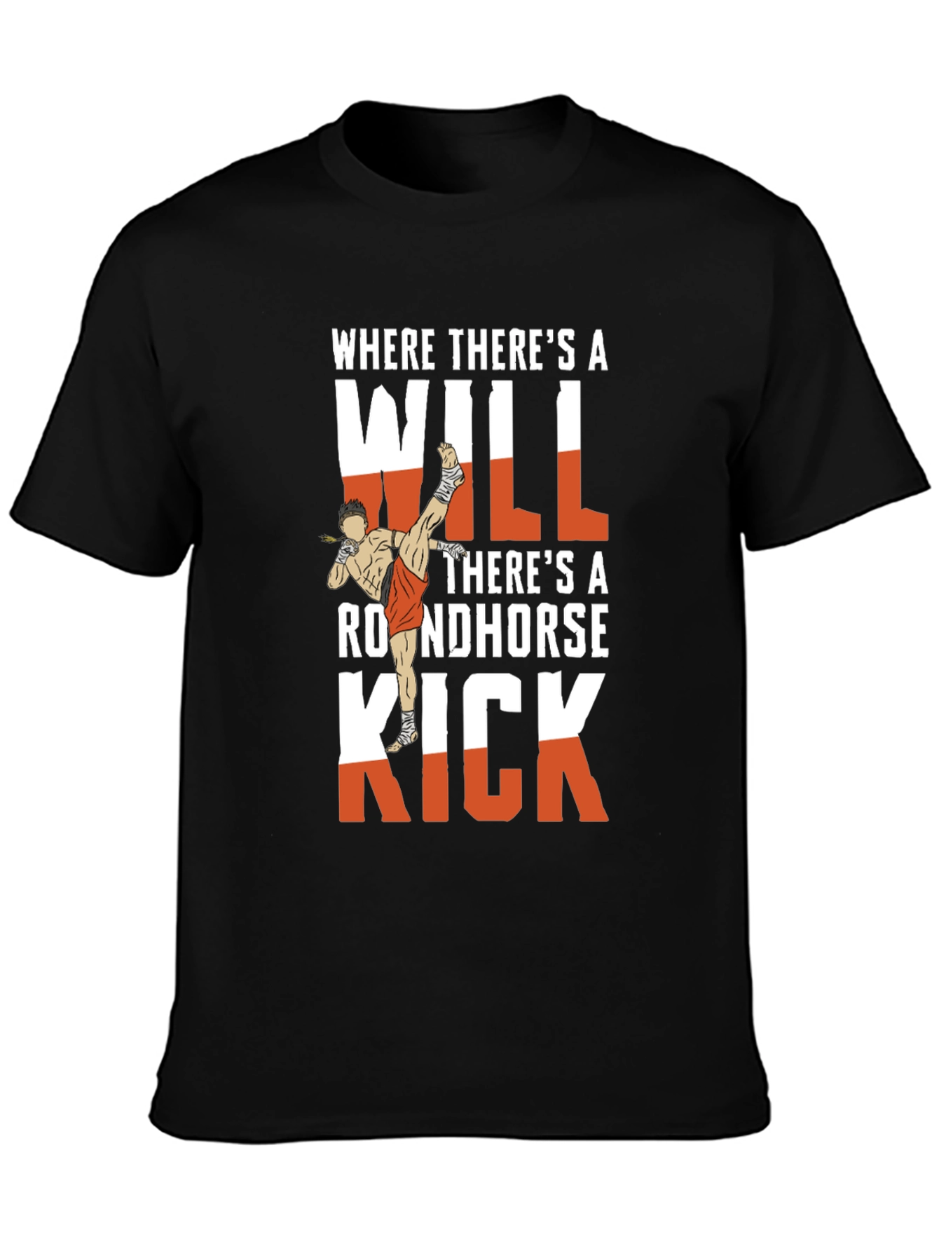 Muay Thai Kick T-Shirt - Where Theres A Will