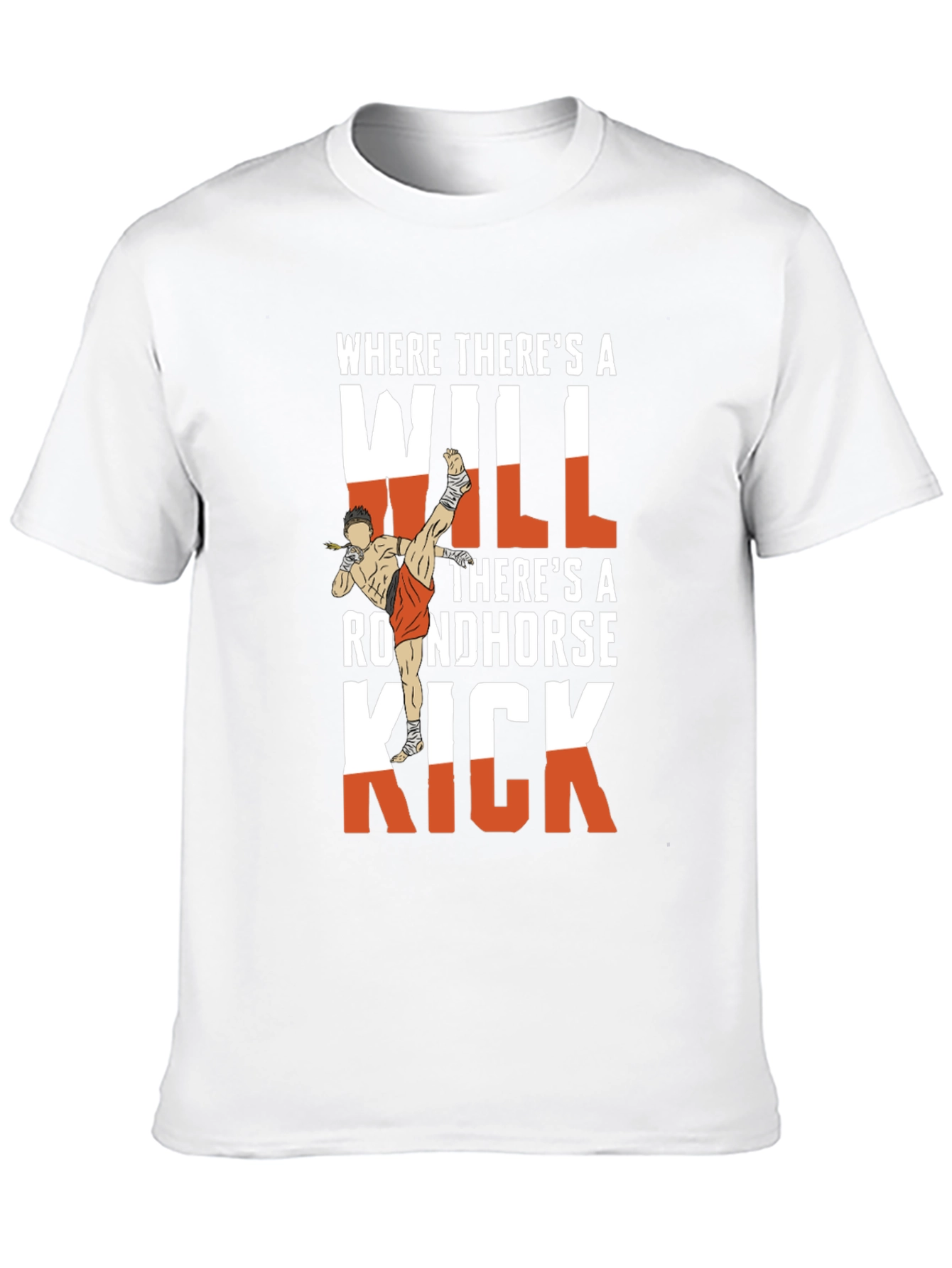 Muay Thai Kick T-Shirt - Where Theres A Will