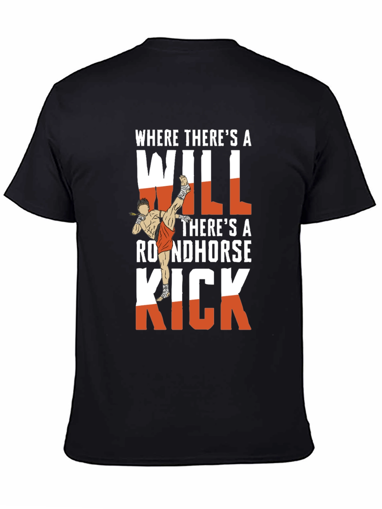 Muay Thai Kick T-Shirt - Where Theres A Will