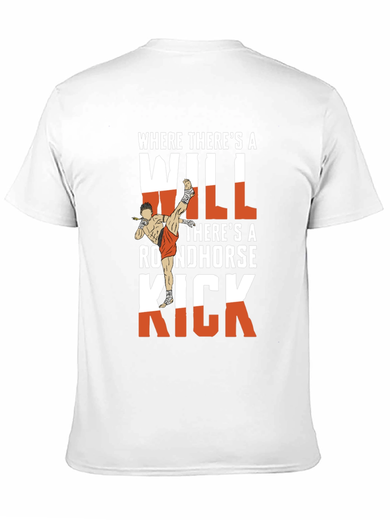 Muay Thai Kick T-Shirt - Where Theres A Will