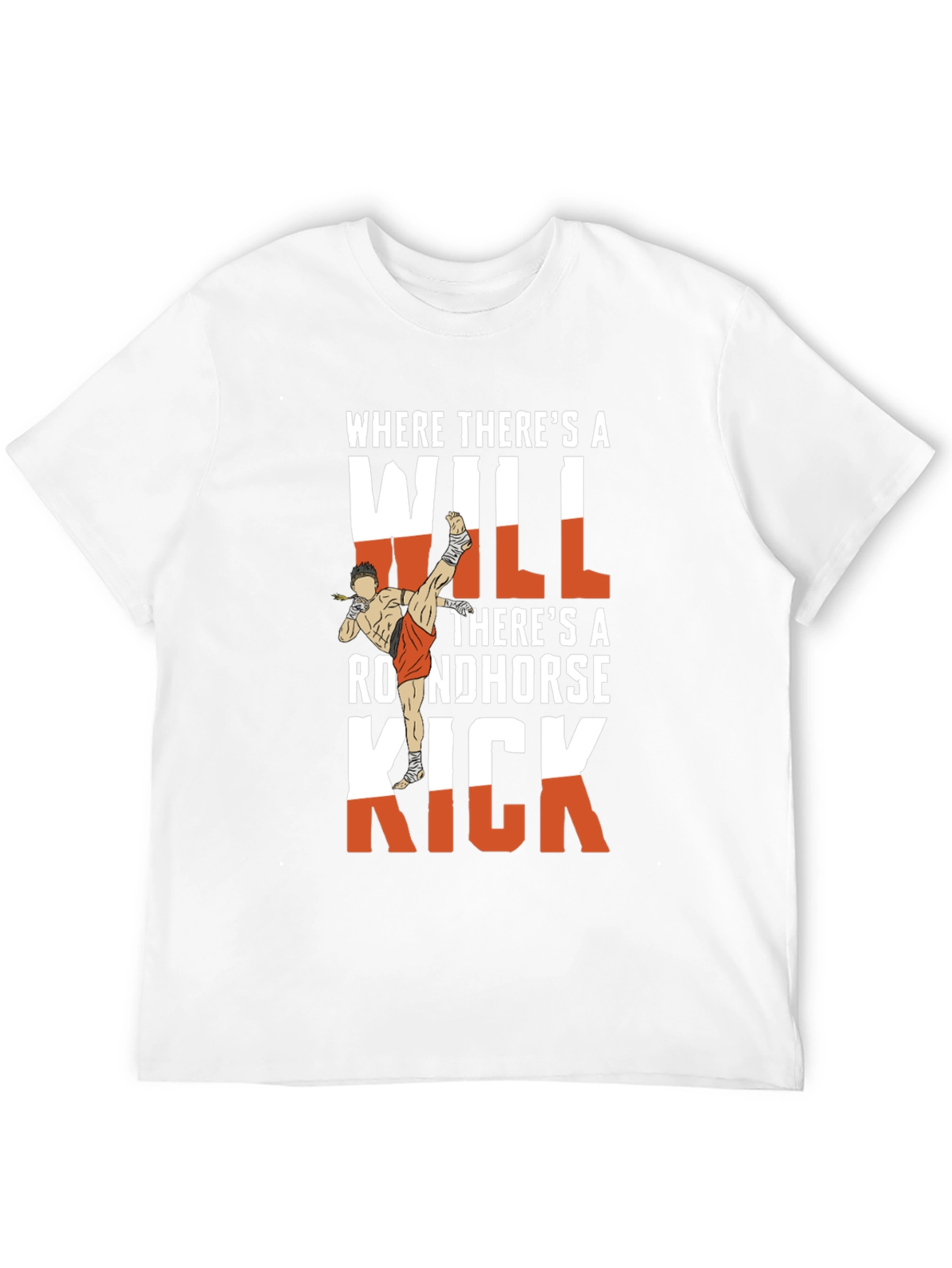 Muay Thai Kick T-Shirt - Where Theres A Will