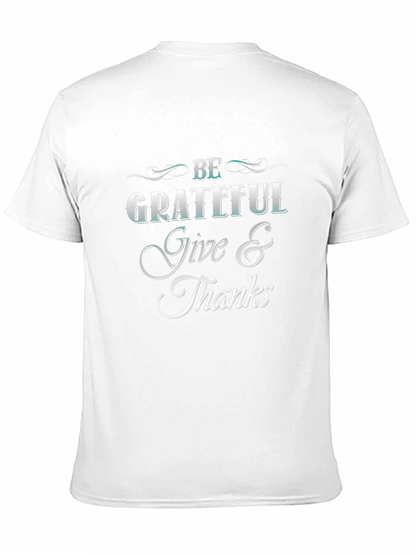 Be Grateful Give Thanks T-Shirt