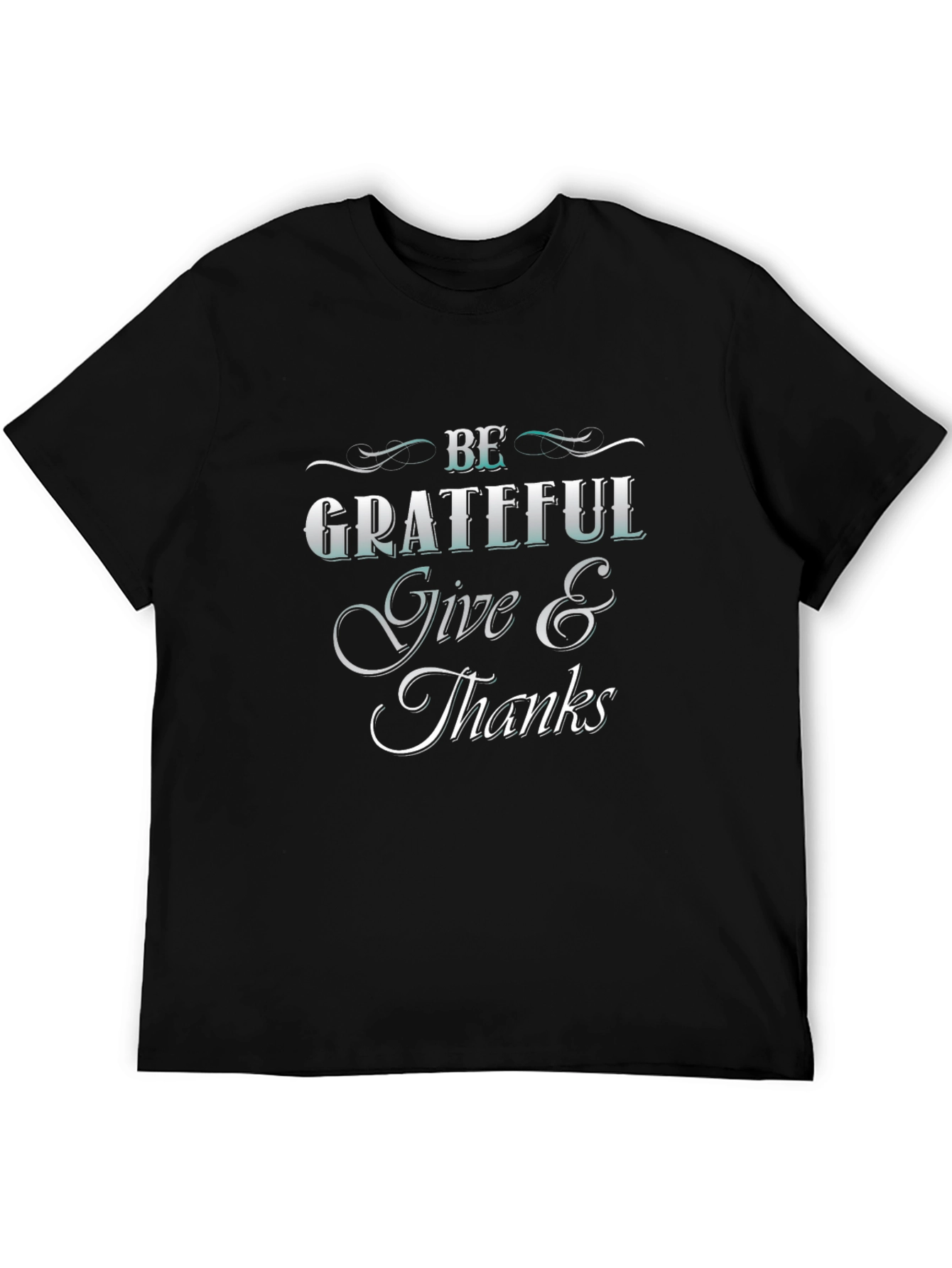 Be Grateful Give Thanks T-Shirt