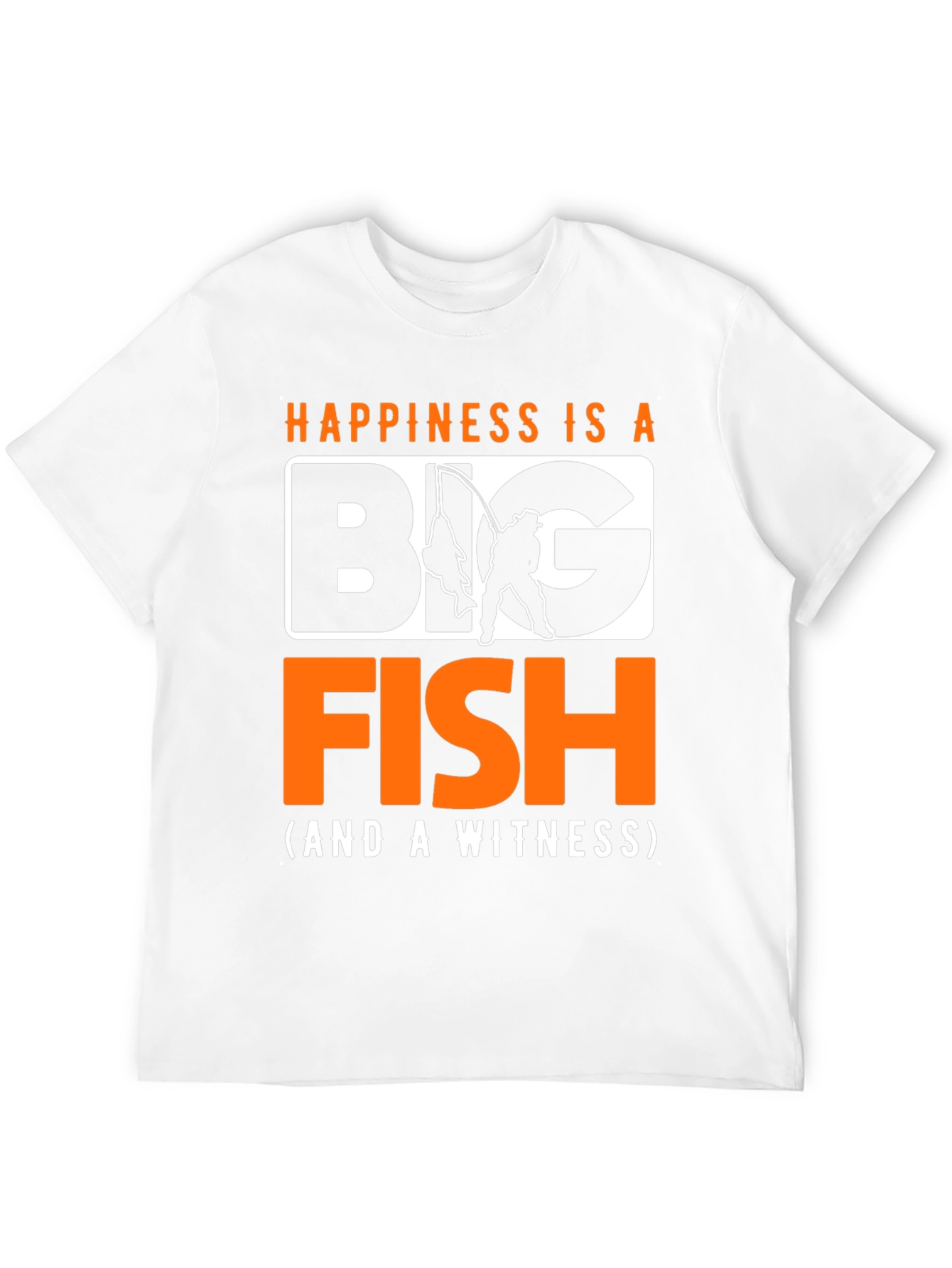 Happiness Is A Big Fish T-Shirt Fishing Fisherman