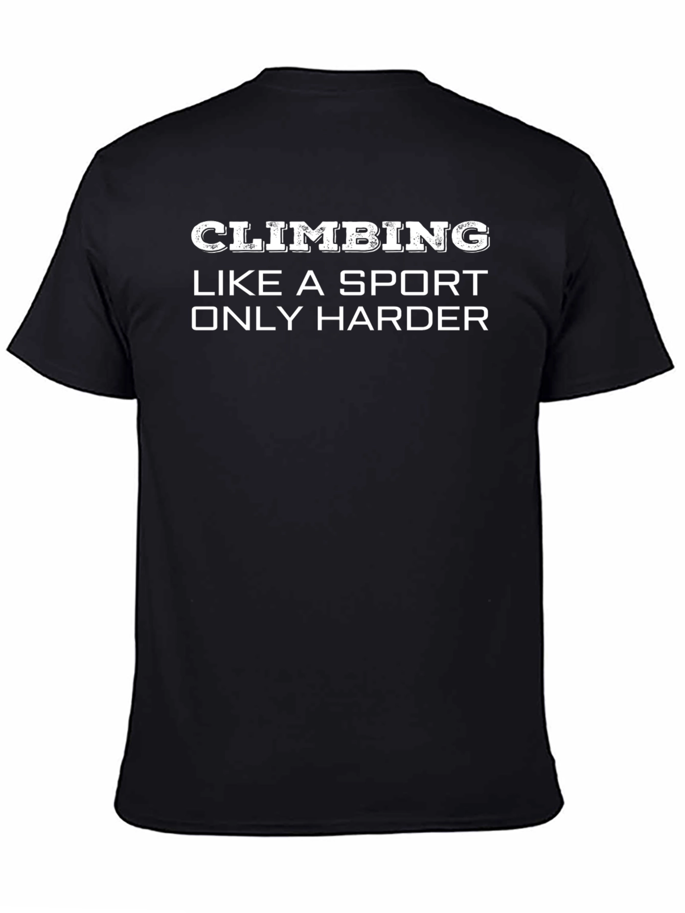 Climbing Like a Sport Only Harder Black T-Shirt