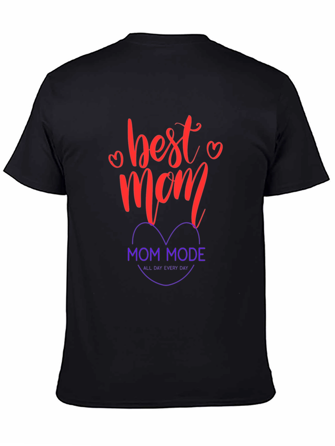 Best Mom Mode T-Shirt - All Day Every Day