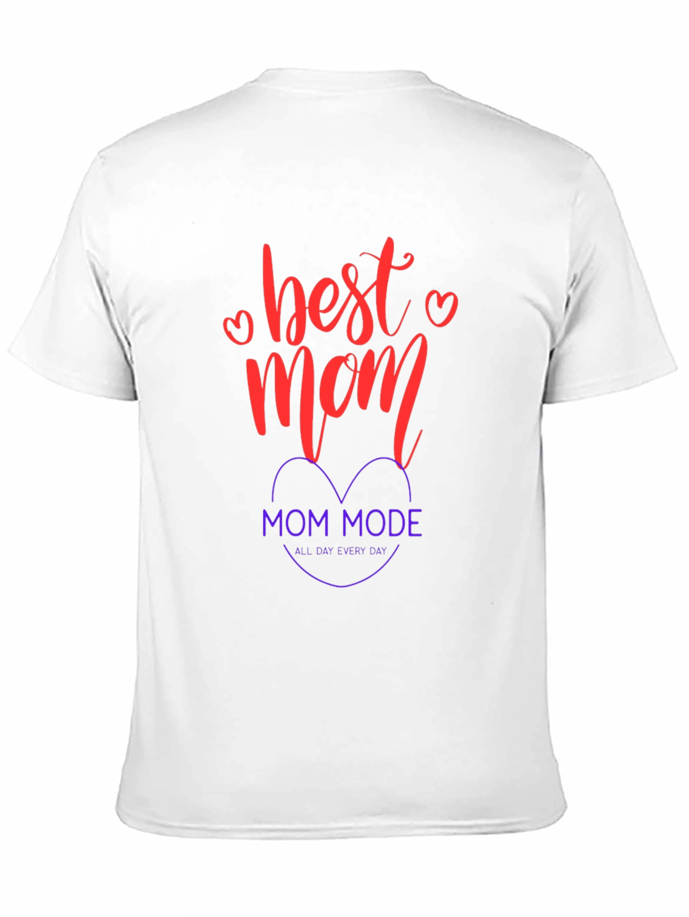 Best Mom Mode T-Shirt - All Day Every Day