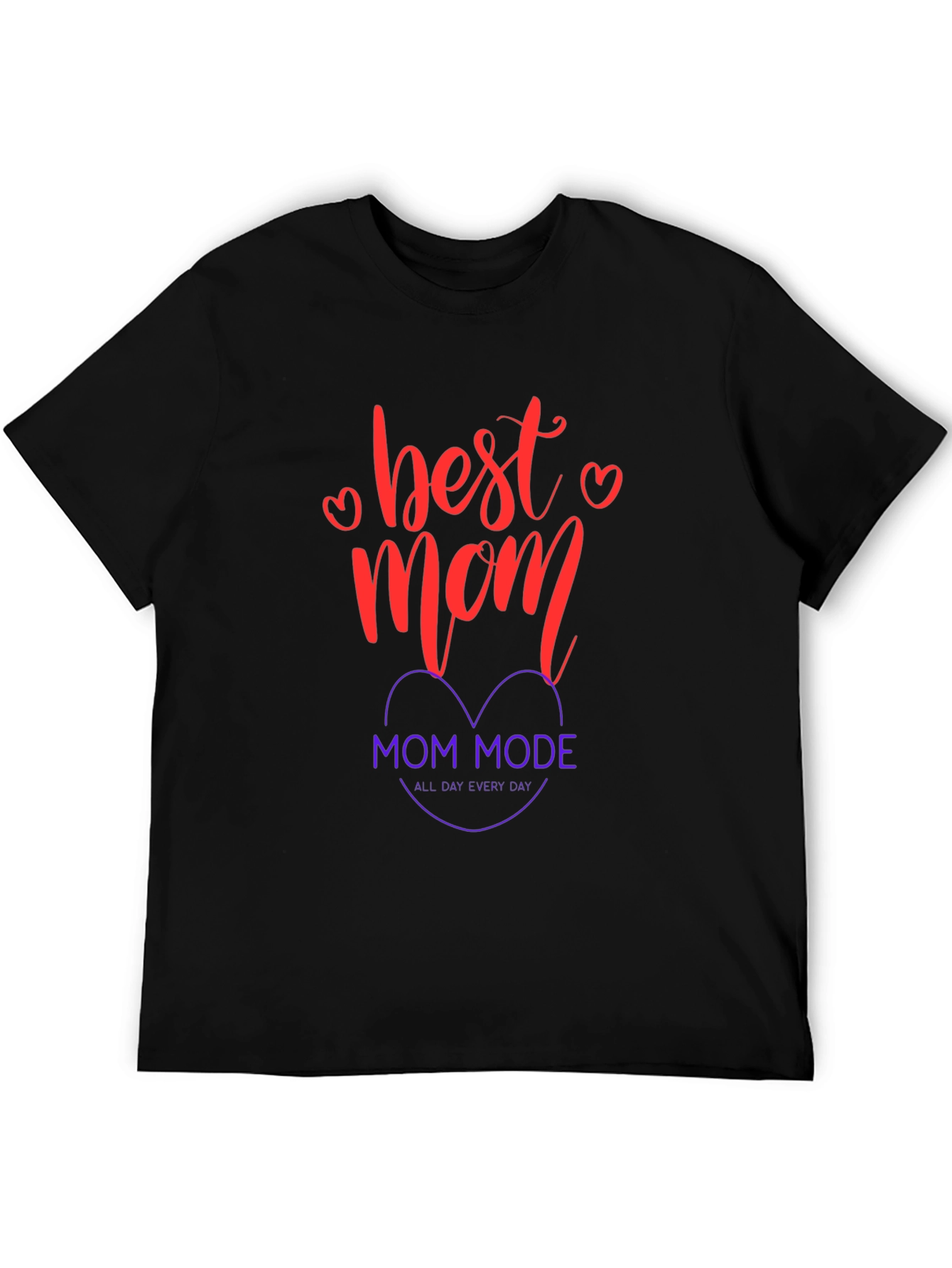 Best Mom Mode T-Shirt - All Day Every Day