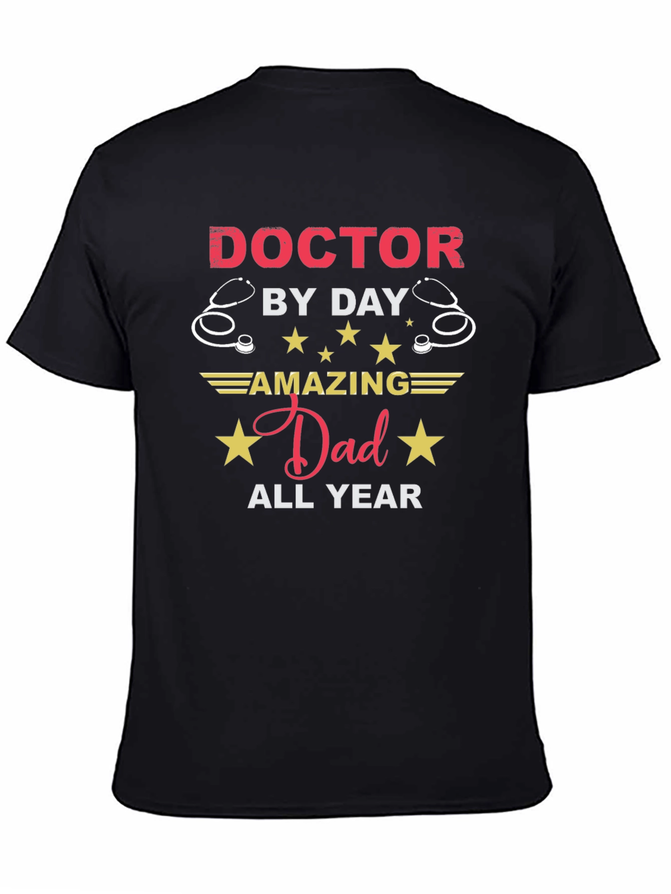 Doctor Dad T-Shirt - Amazing All Year