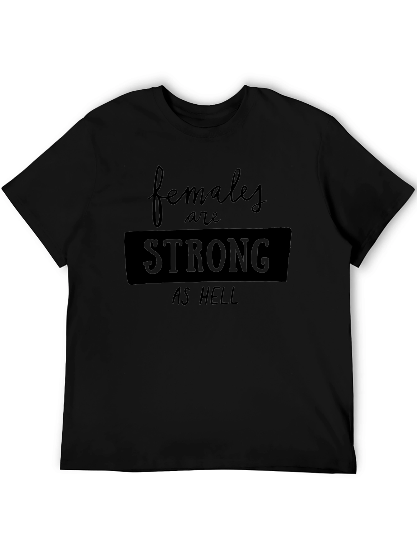 Females are Strong as Hell Black Tee