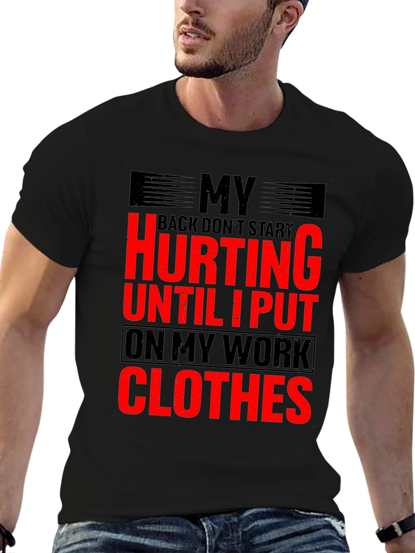 Funny Work Clothes Back Pain T-Shirt