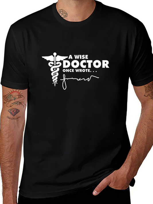A Wise Doctor Tee - Novelty Graphic T-Shirt