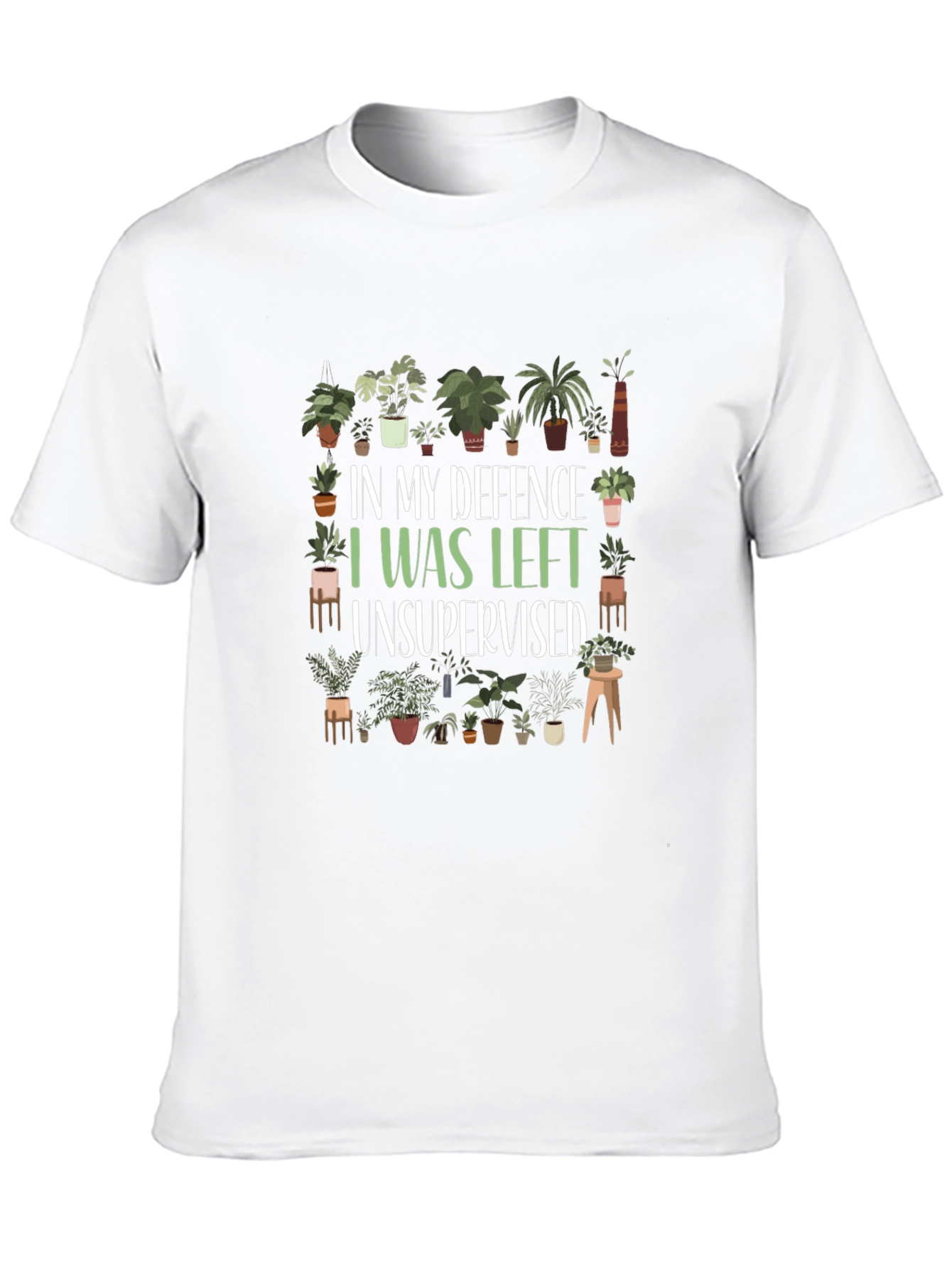 Funny Plant Lover T-Shirt - In My Defence Unsupervised
