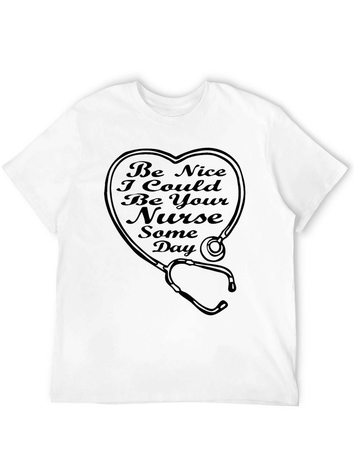 Be Nice I Could Be Your Nurse T-Shirt
