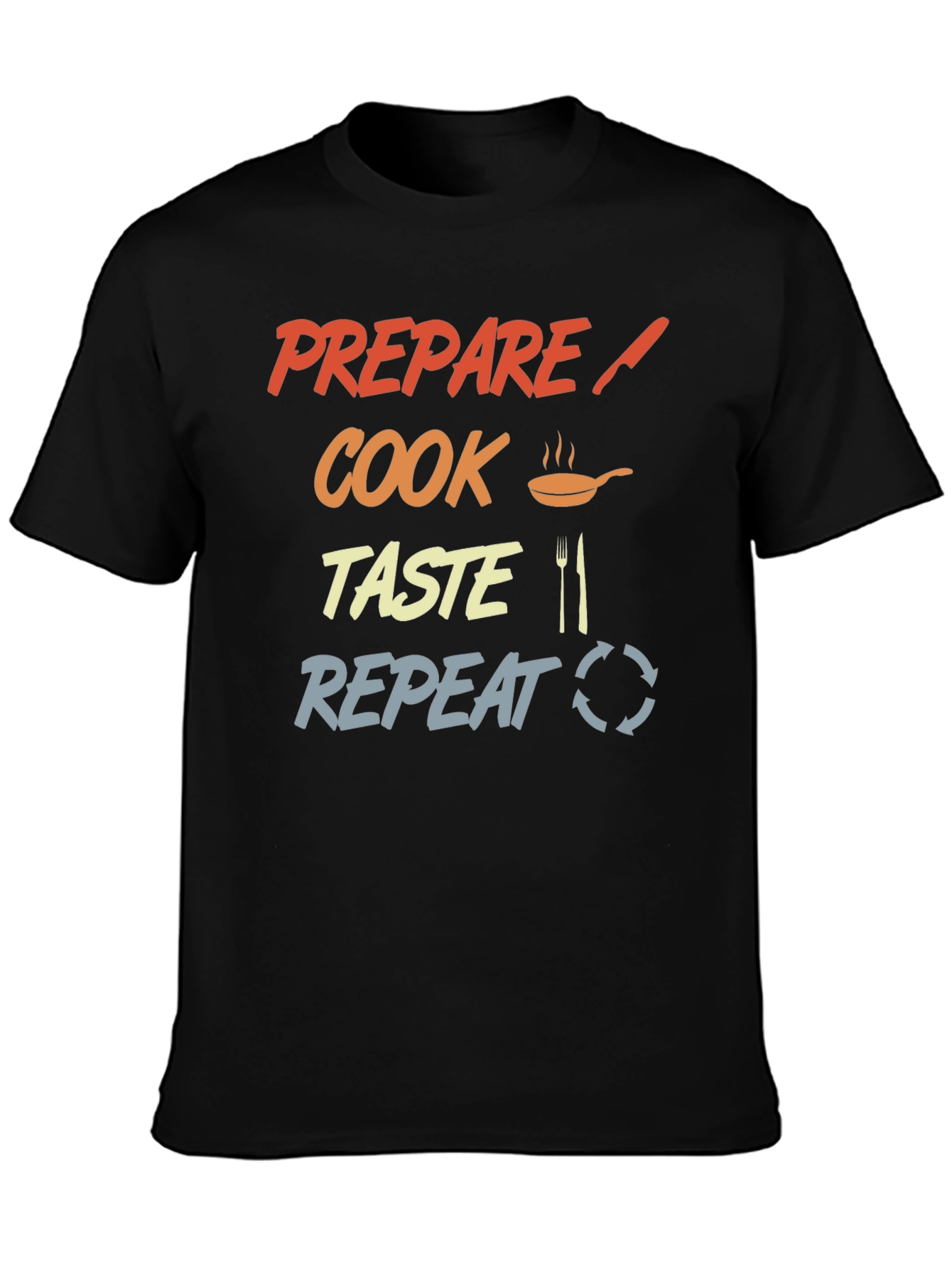 Prepare Cook Taste Repeat Chef T-Shirt