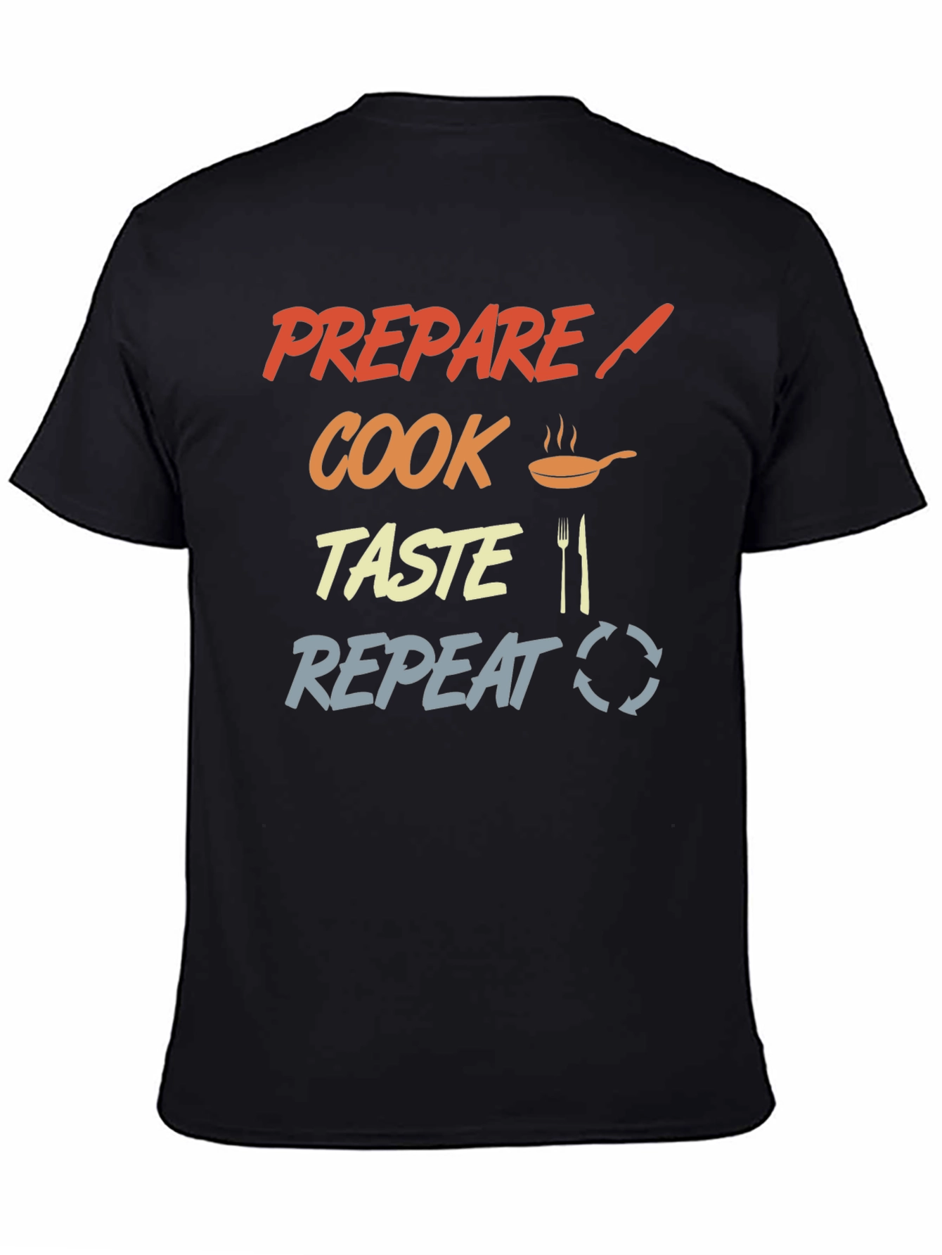 Prepare Cook Taste Repeat Chef T-Shirt