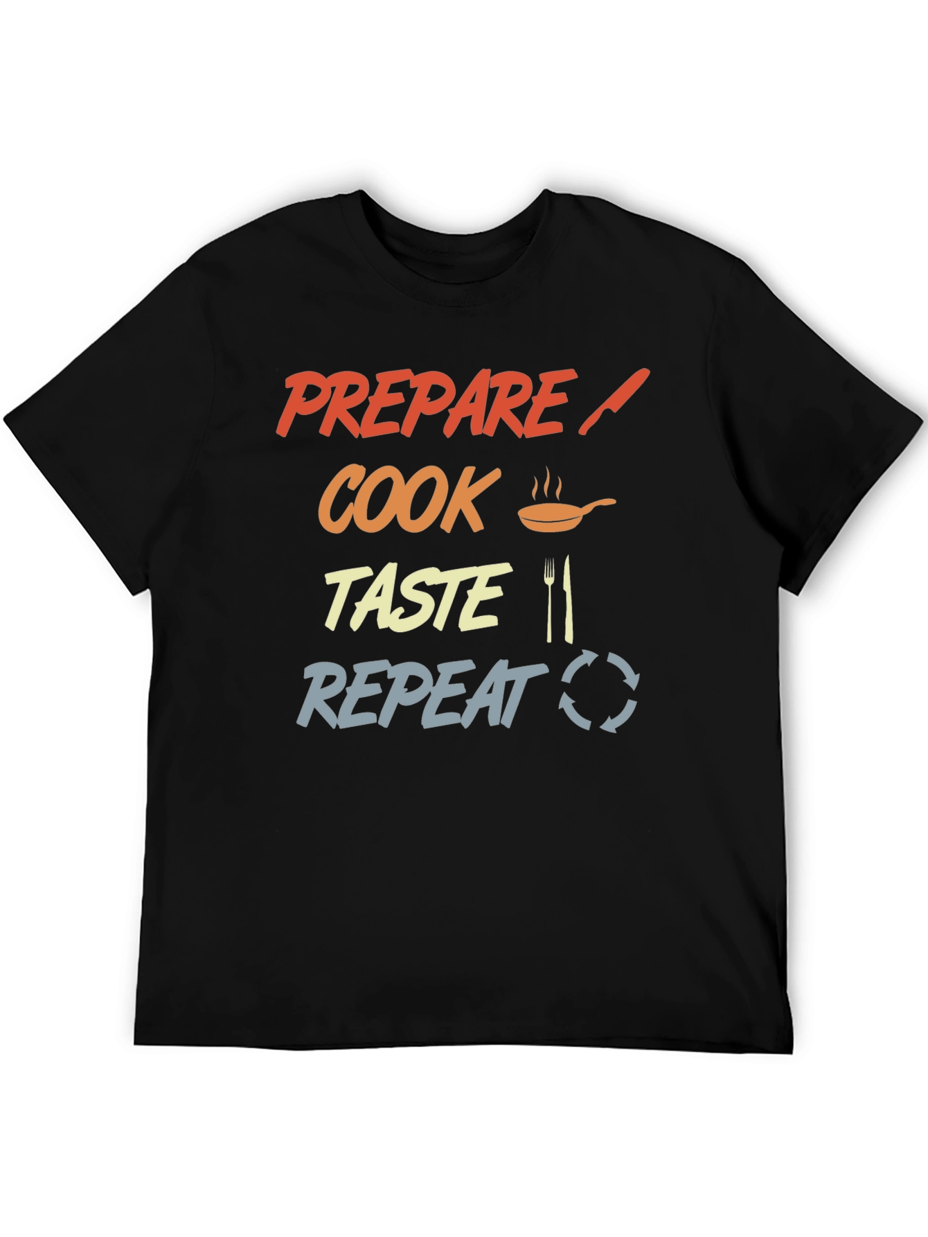 Prepare Cook Taste Repeat Chef T-Shirt