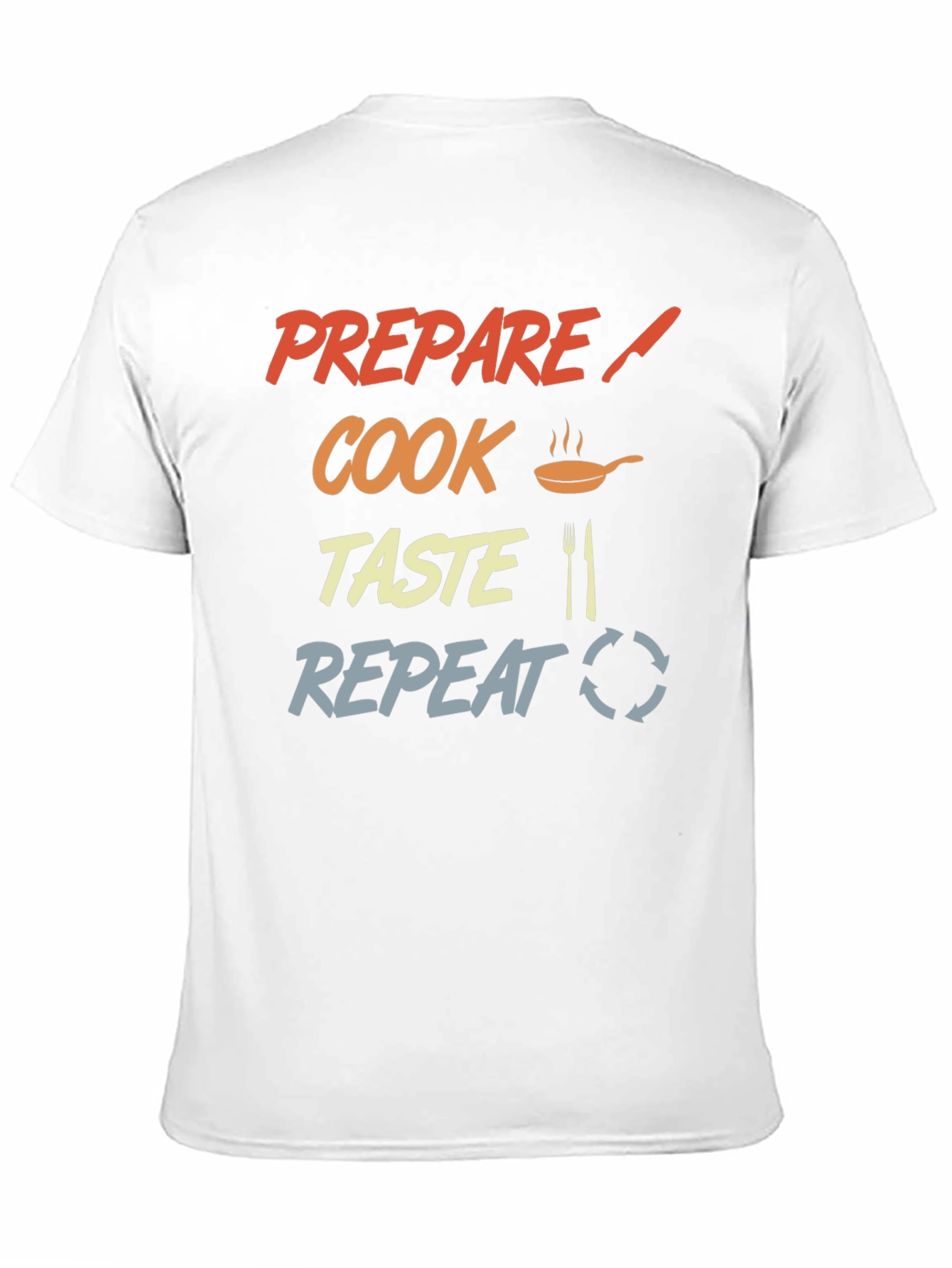 Prepare Cook Taste Repeat Chef T-Shirt